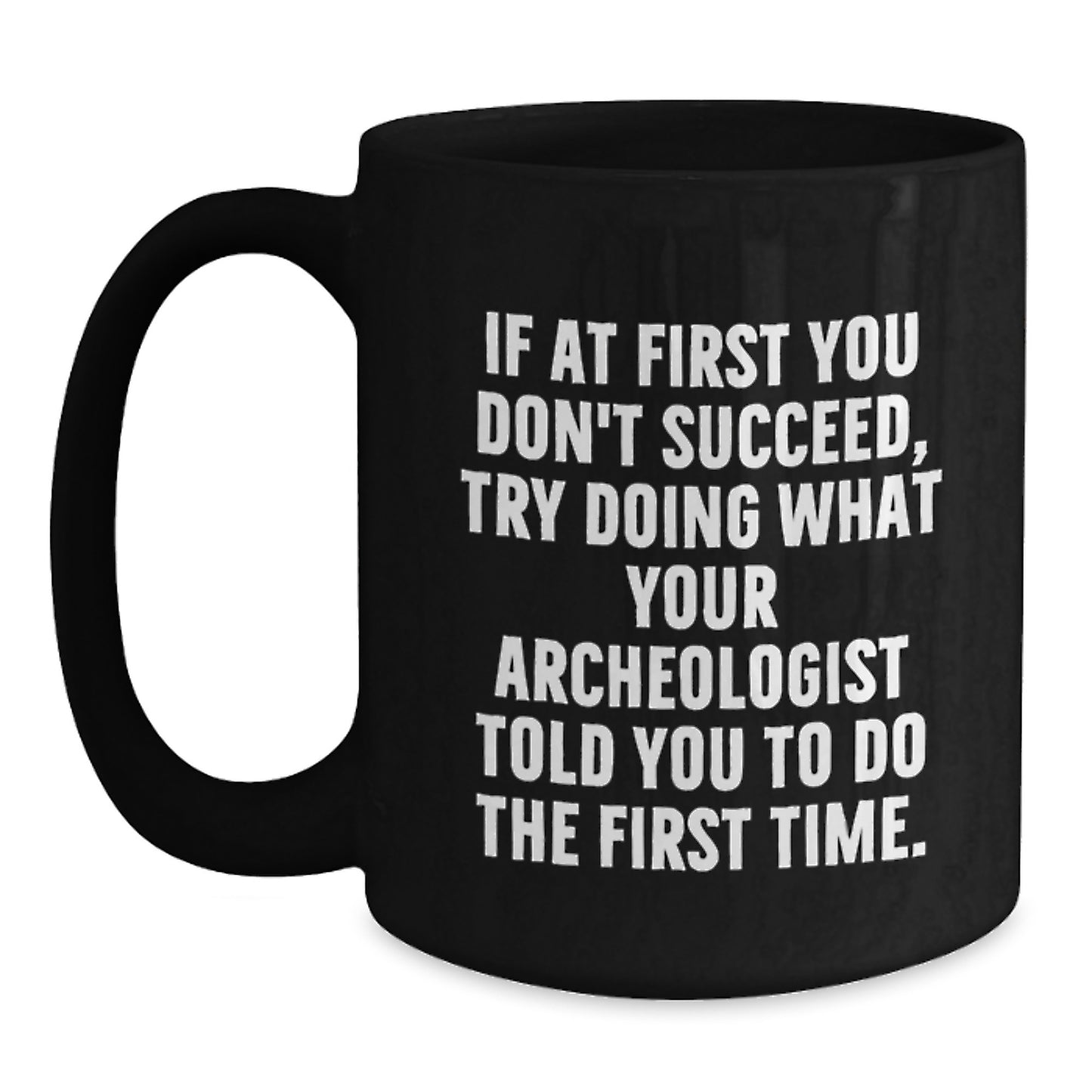 Archeologist Keepsake Ceramic Black Coffee Mug for Him Birthday Gift - Main