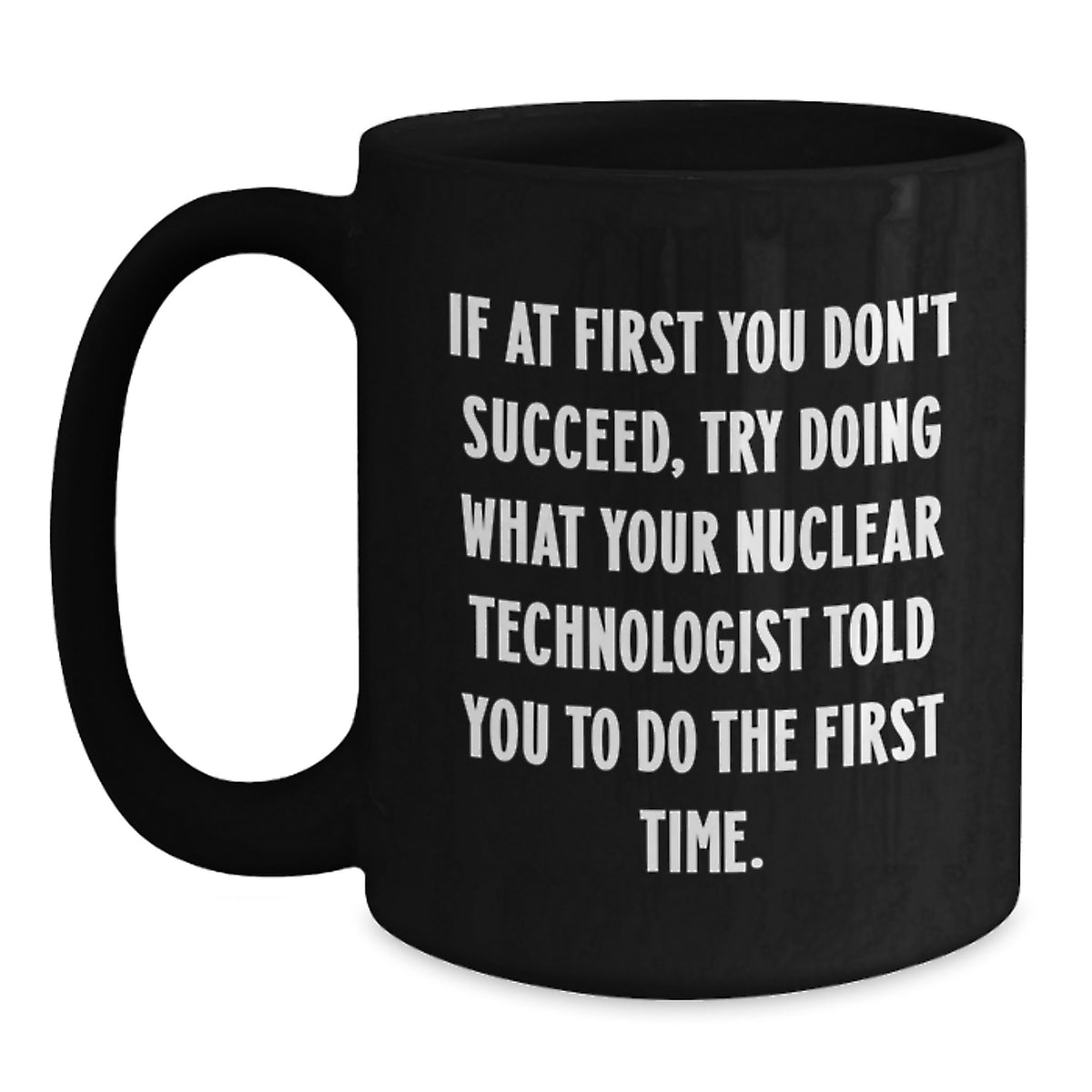 Nuclear Technologist Keepsake Mug for Him Birthday Gift - Main