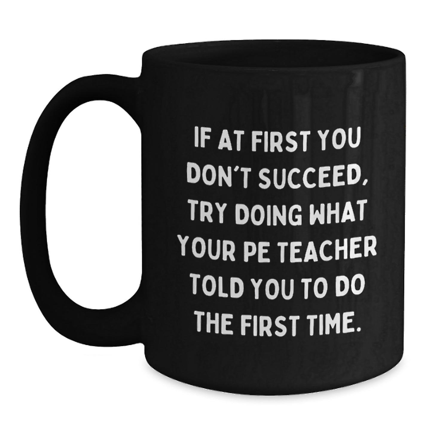 PE Teacher Keepsake Black Coffee Mug for Him Birthday Gift Inspirational - Main