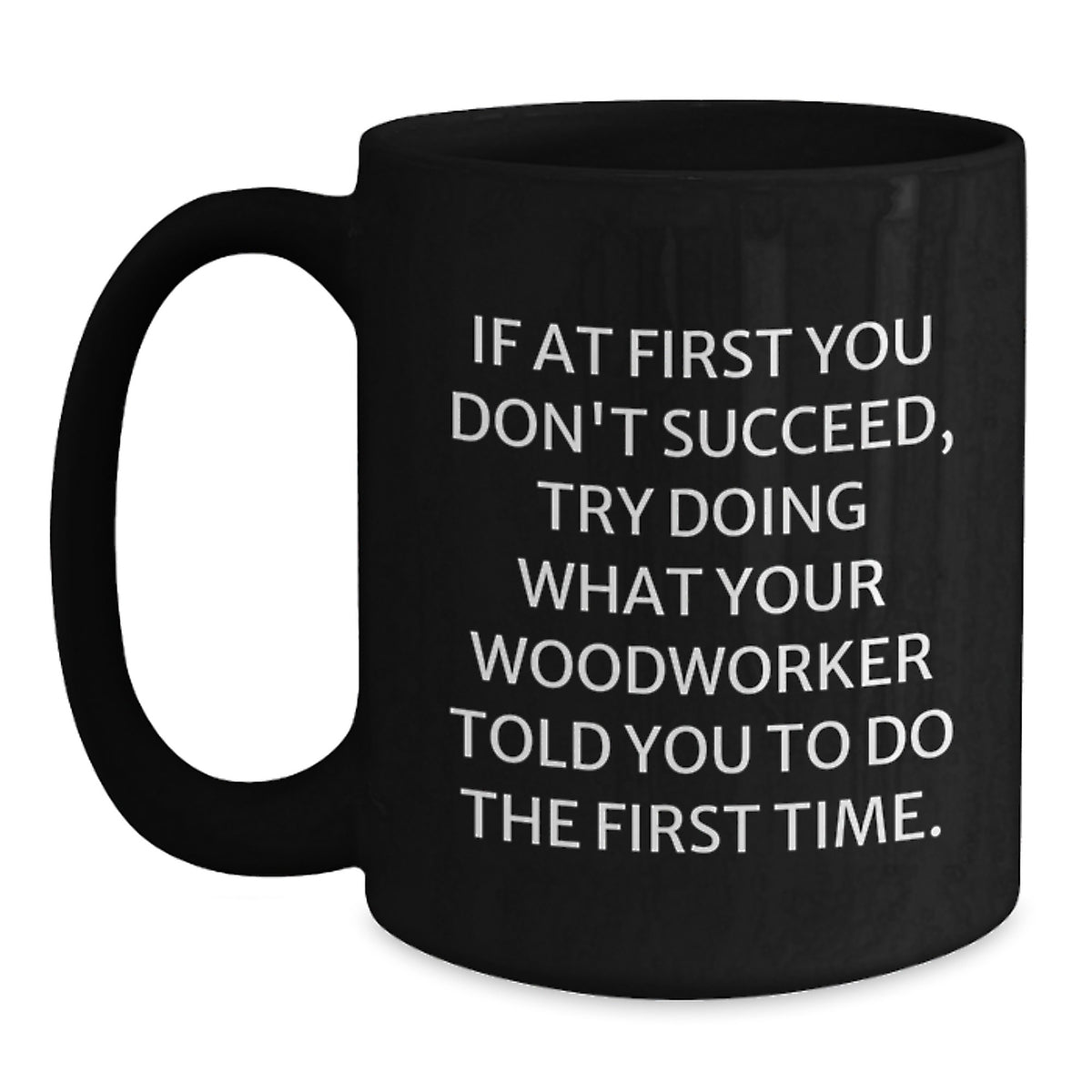 Christmas Gift for Him - Humorous Woodworker Coffee Mug Present - Main