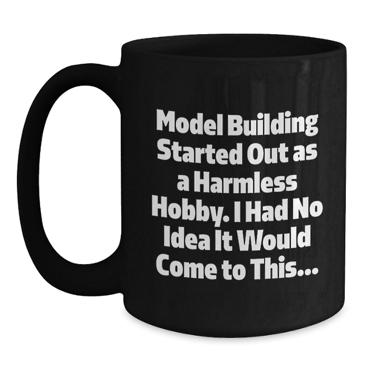 Model Building Gift for Him - Humorous Keepsake Coffee Mug - Main