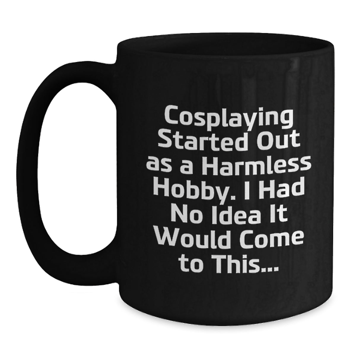 Cosplaying Gift for Him Humorous Coffee Mug Keepsake - Main