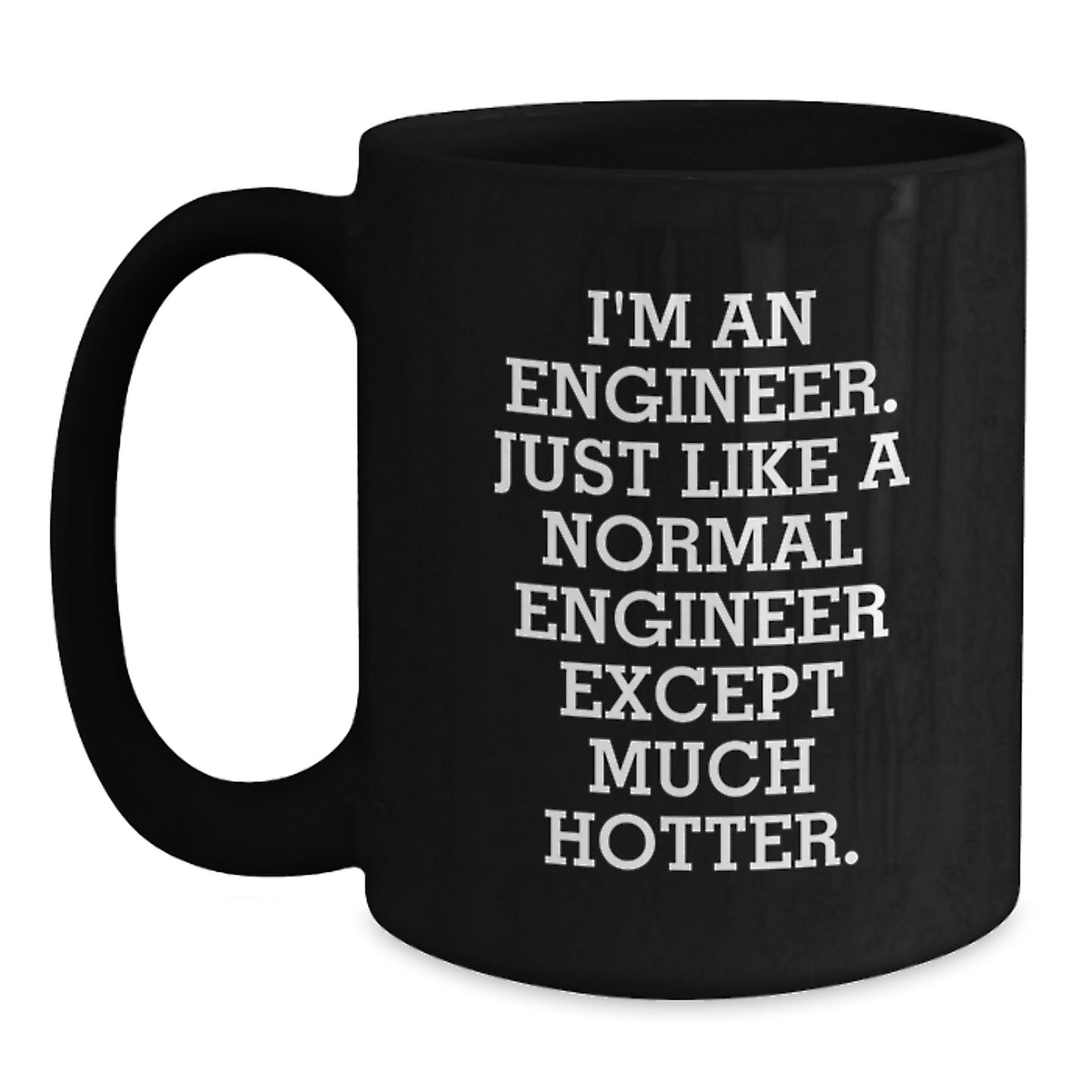 Funny Engineer Gifts for Him, Black Coffee Mug with Hot Engineer Quote, Valentine's Unique Presents from Friends - Main