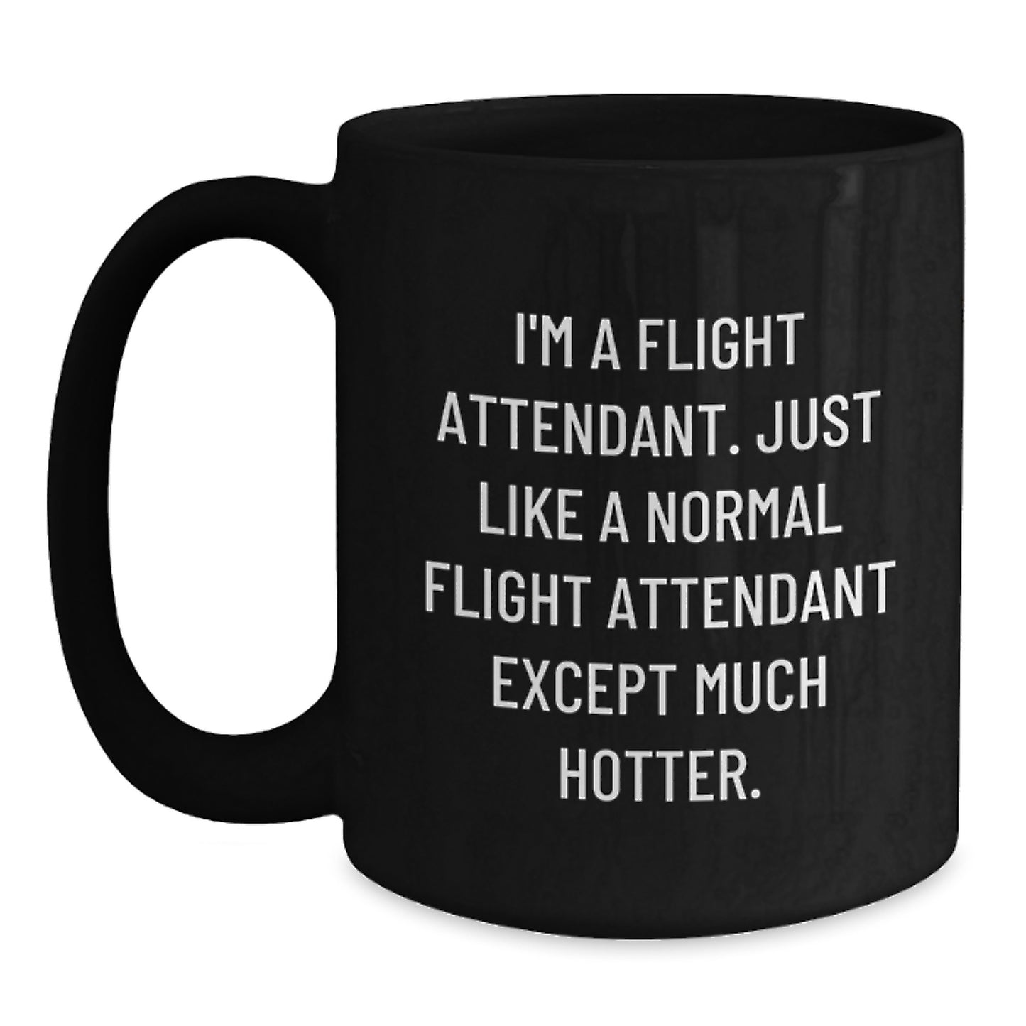 Flight Attendant Funny Mugs Gifts from Friends for Flight Attendant Birthday Unique Gifts, Black Coffee Mugs for Flight Attendant Lovers, Black Coffee Mug from Friends - I'm A Flight Attendant. - Main