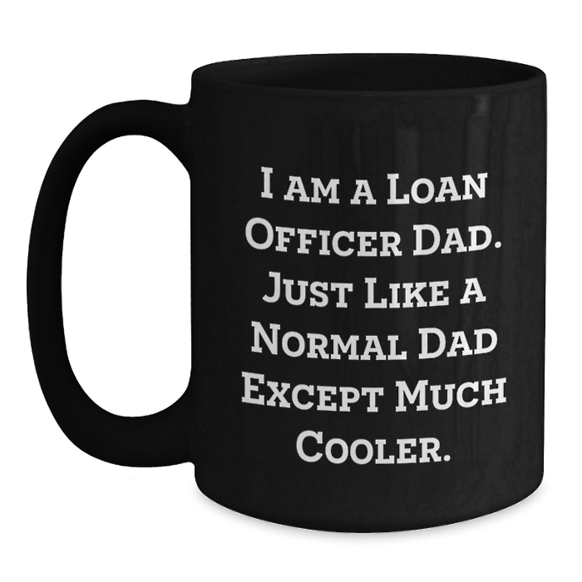 Witty Loan Officer Dad Gift - Novelty Black Coffee Mug for Friends - Main