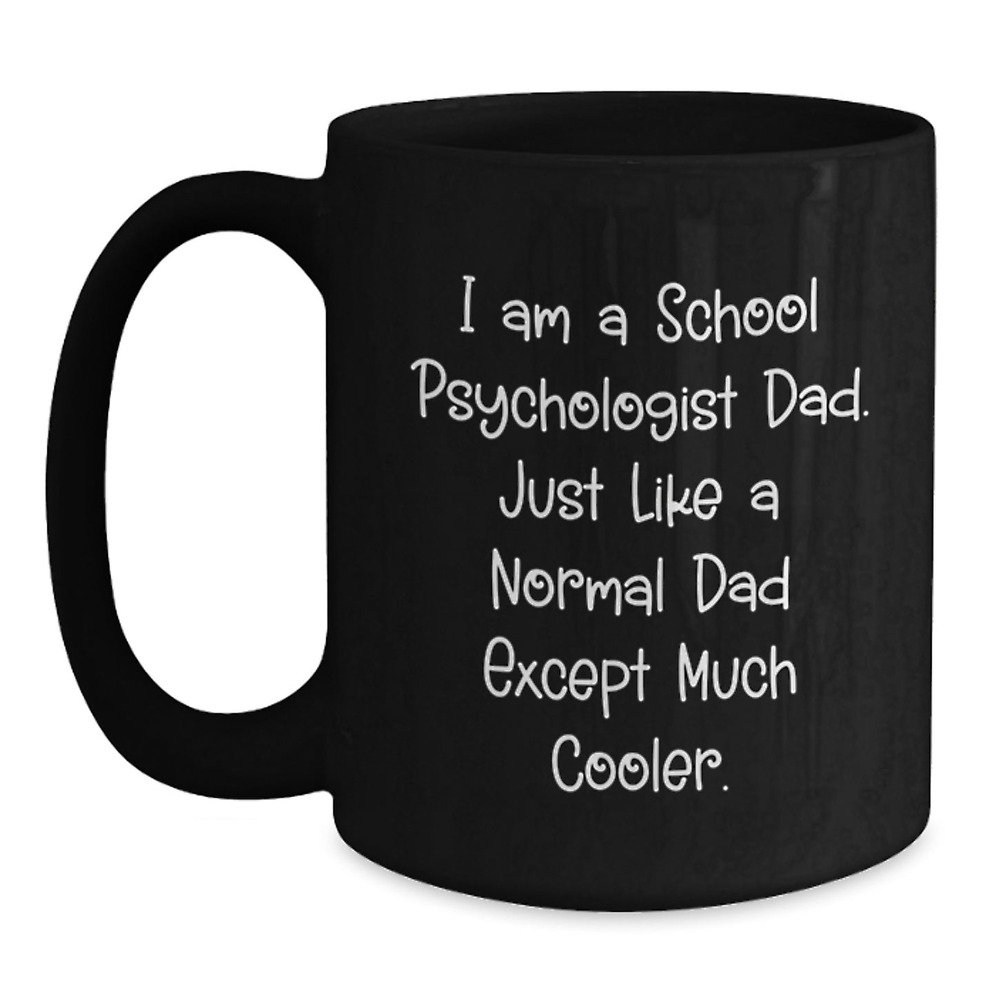 Cool School Psychologist Dad Black Coffee Mug Birthday Gift - Main