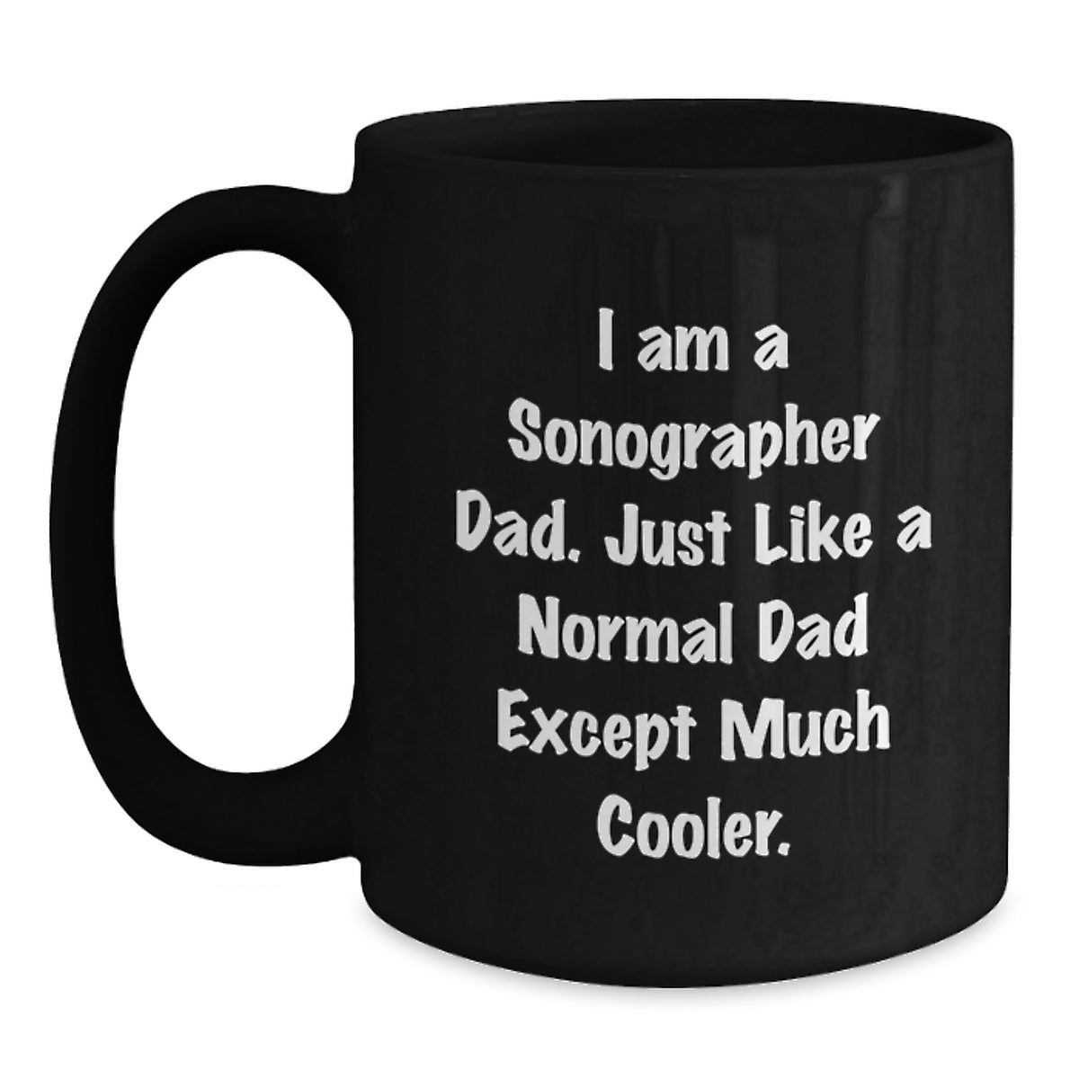 Sonographer Dad Gift A Cool Keepsake Mug for Him - I Am A Sonographer - Main