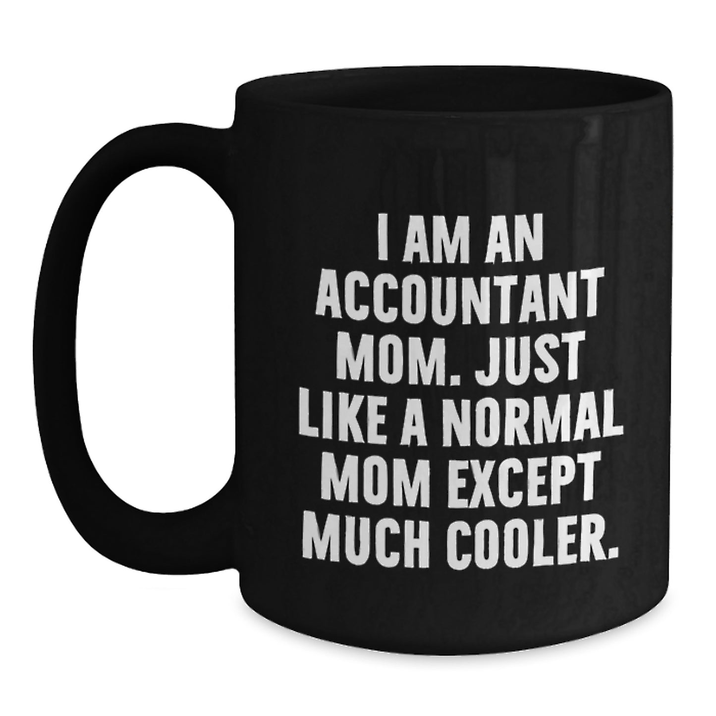 Accountant Mom Black Coffee Mug Idea for Coworkers Birthday Gift - Main