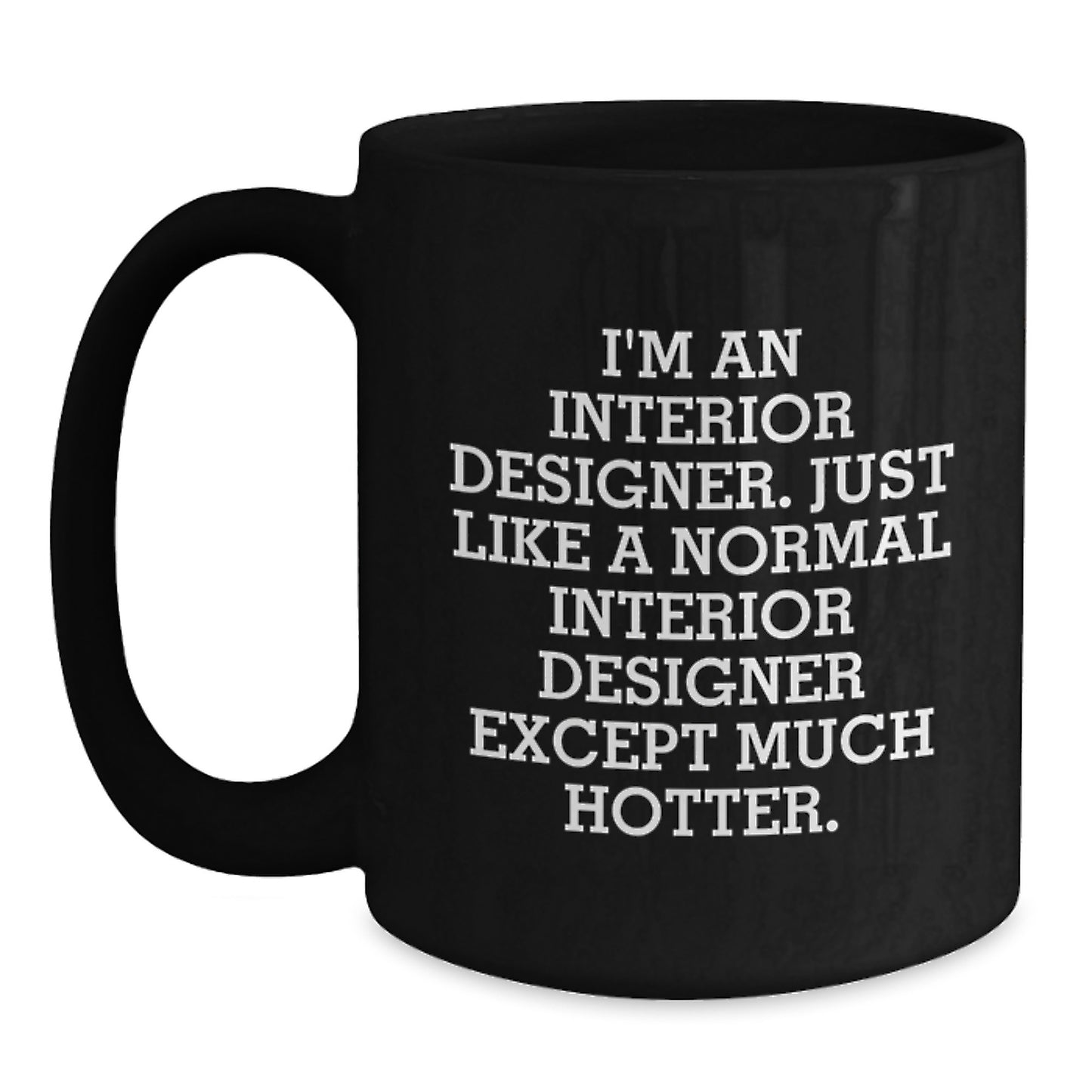 Interior Designer Gifts, Funny Quote, Unique Black Coffee Mugs for Dad on Father's Day Unique Gifts from Family - Main