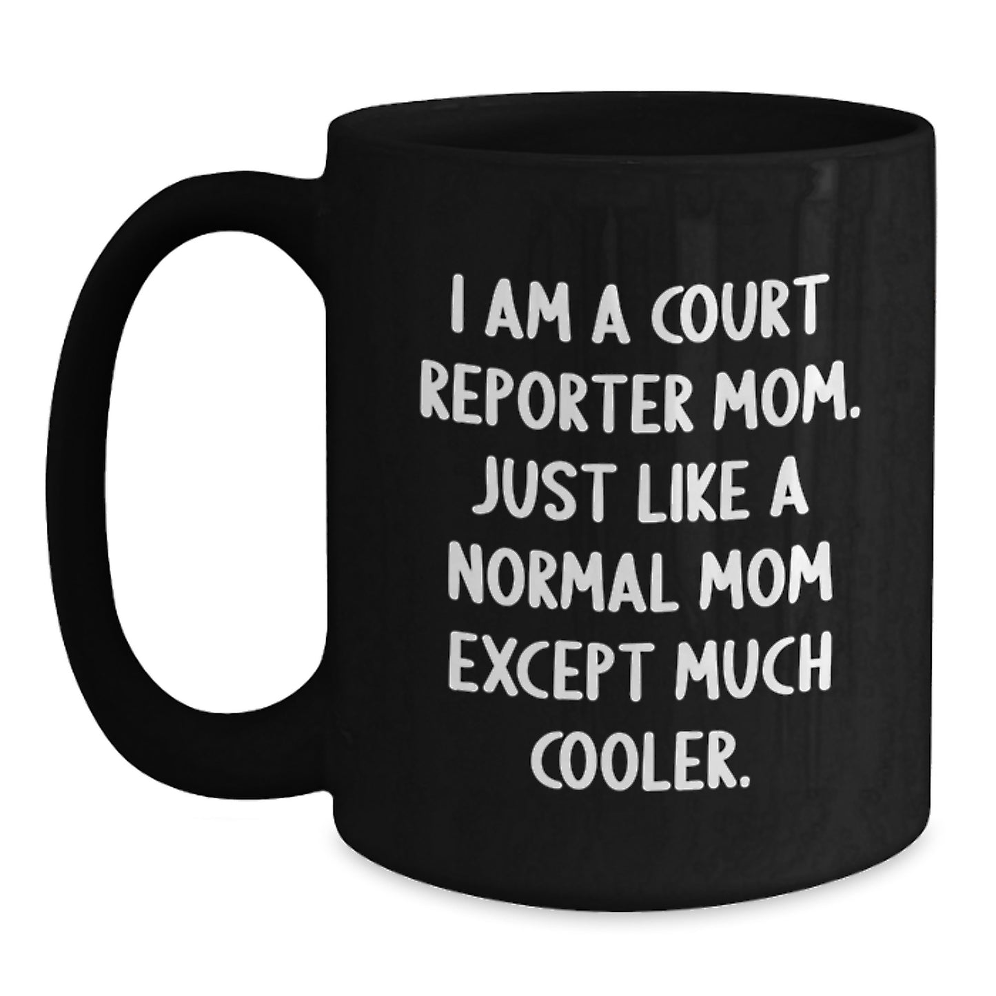 Cool Court Reporter Mom Mug – Birthday Gift for Friends – Novelty Black - Main