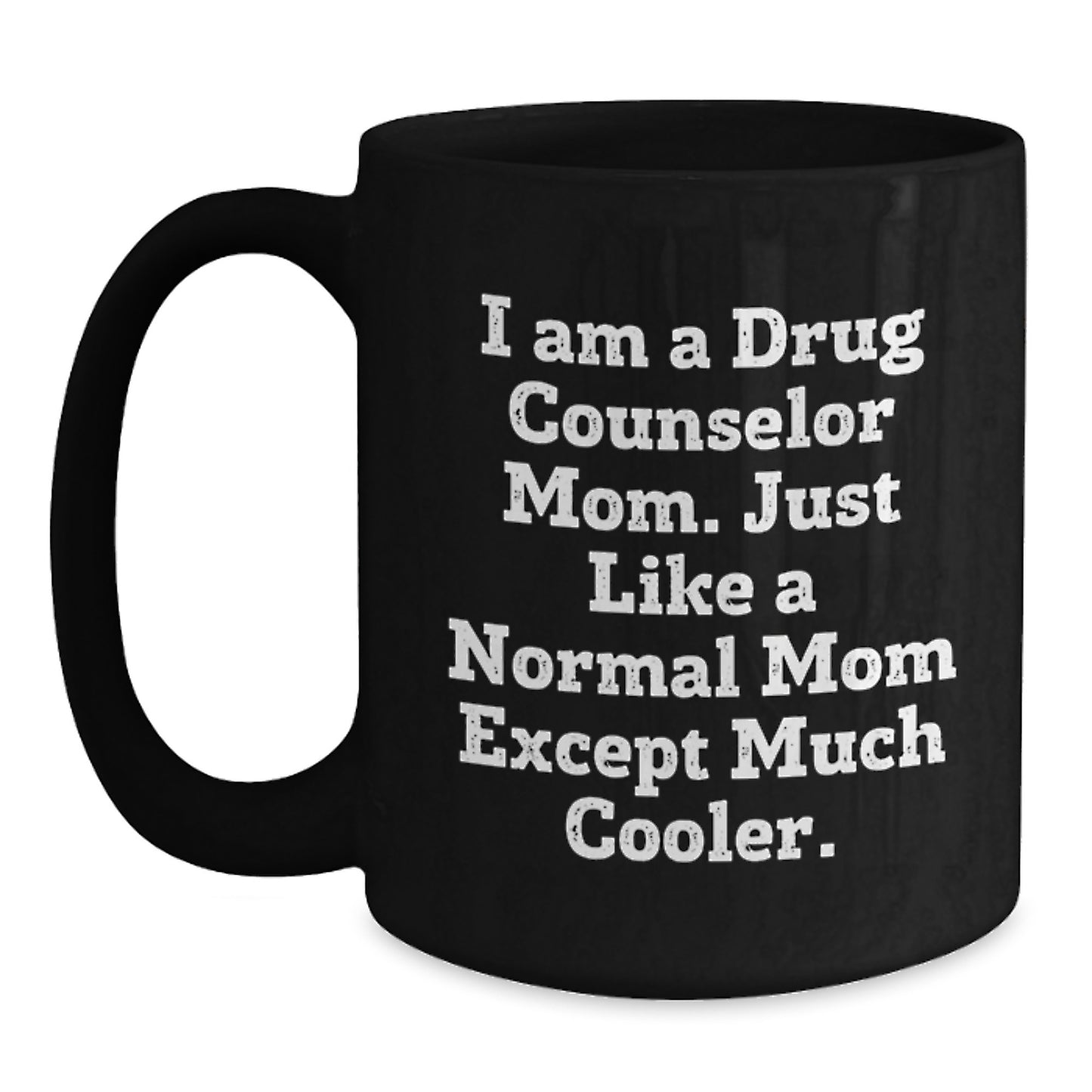 Drug Counselor Mom Black Novelty Mug Birthday Gift for Friends - Main