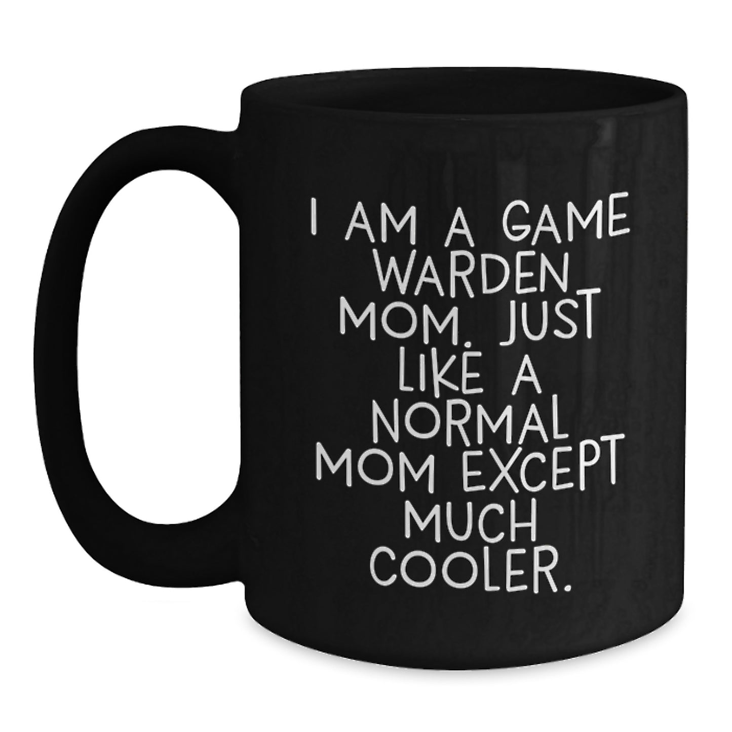 Birthday Gift for Her Game Warden Mom Mug Present 11oz Black Ceramic - Main
