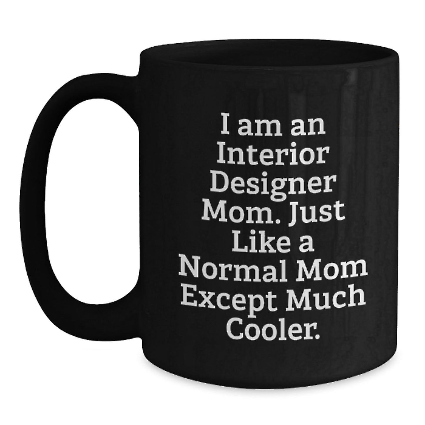Interior Designer Mom Keepsake Mug for Him Premium Birthday Gift - Main