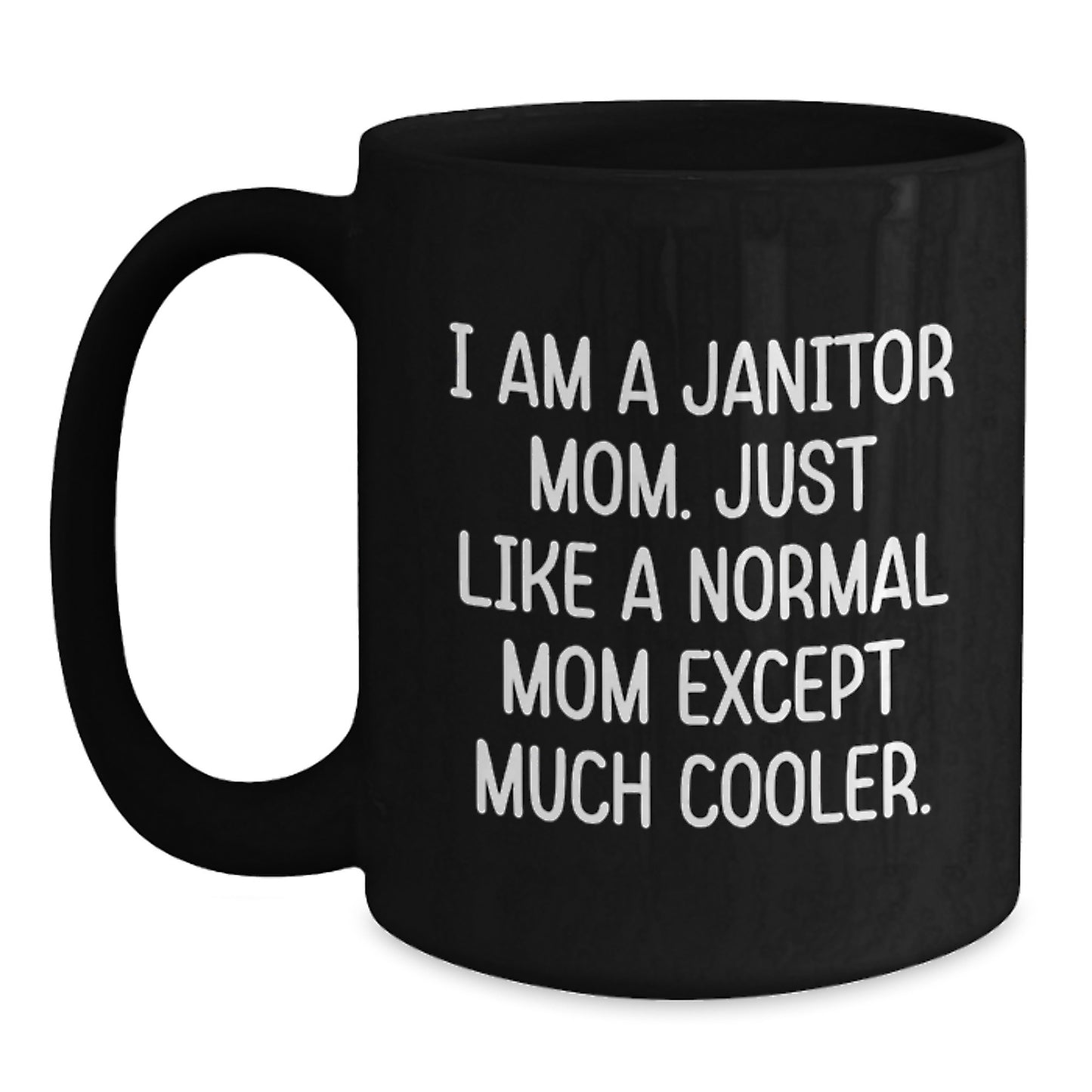 Cool Janitor Mom Mug - Birthday Gift for Friends - Novelty Black Coffee - Main