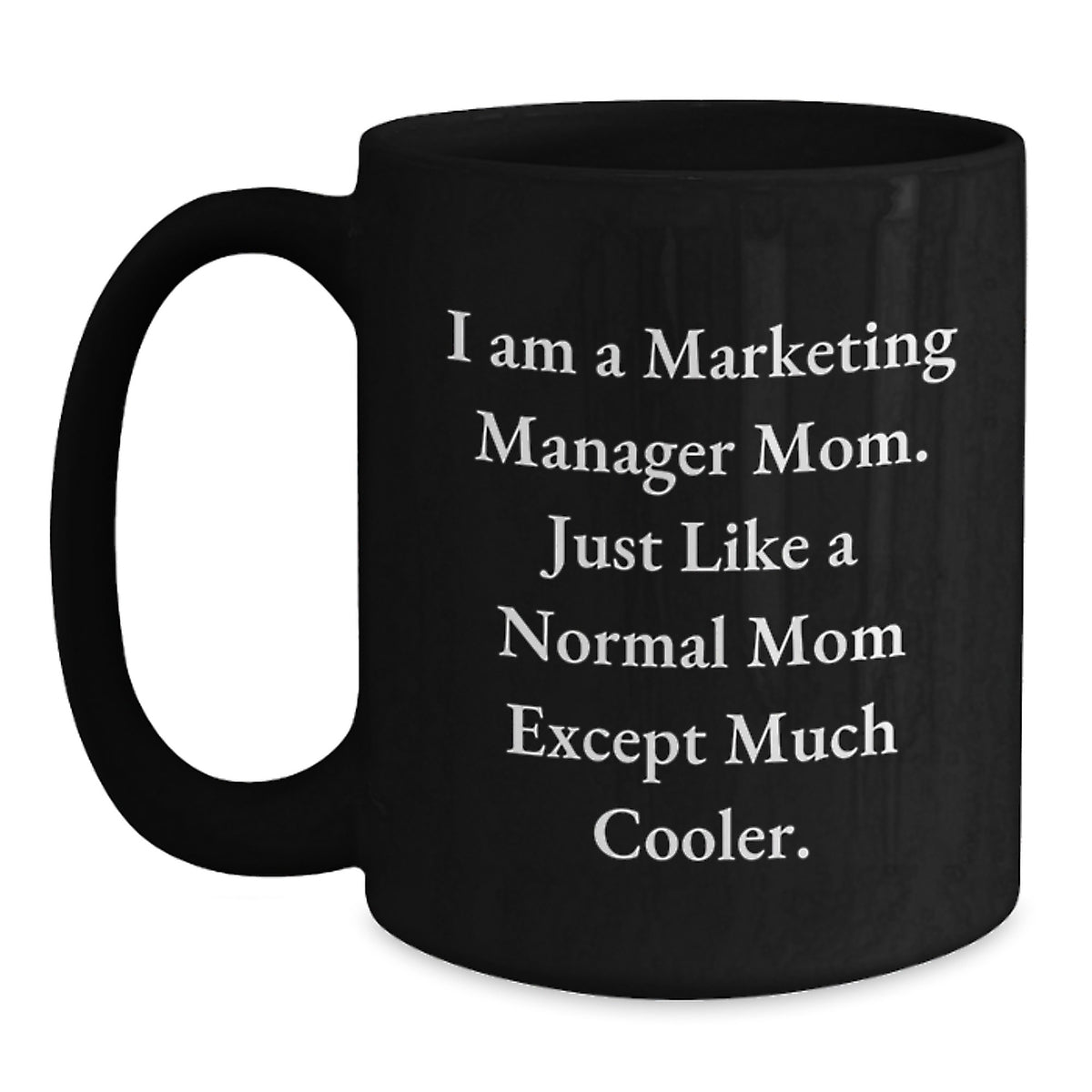 Marketing Manager Keepsake Gift I Am A Marketing Manager Mom, Much - Main