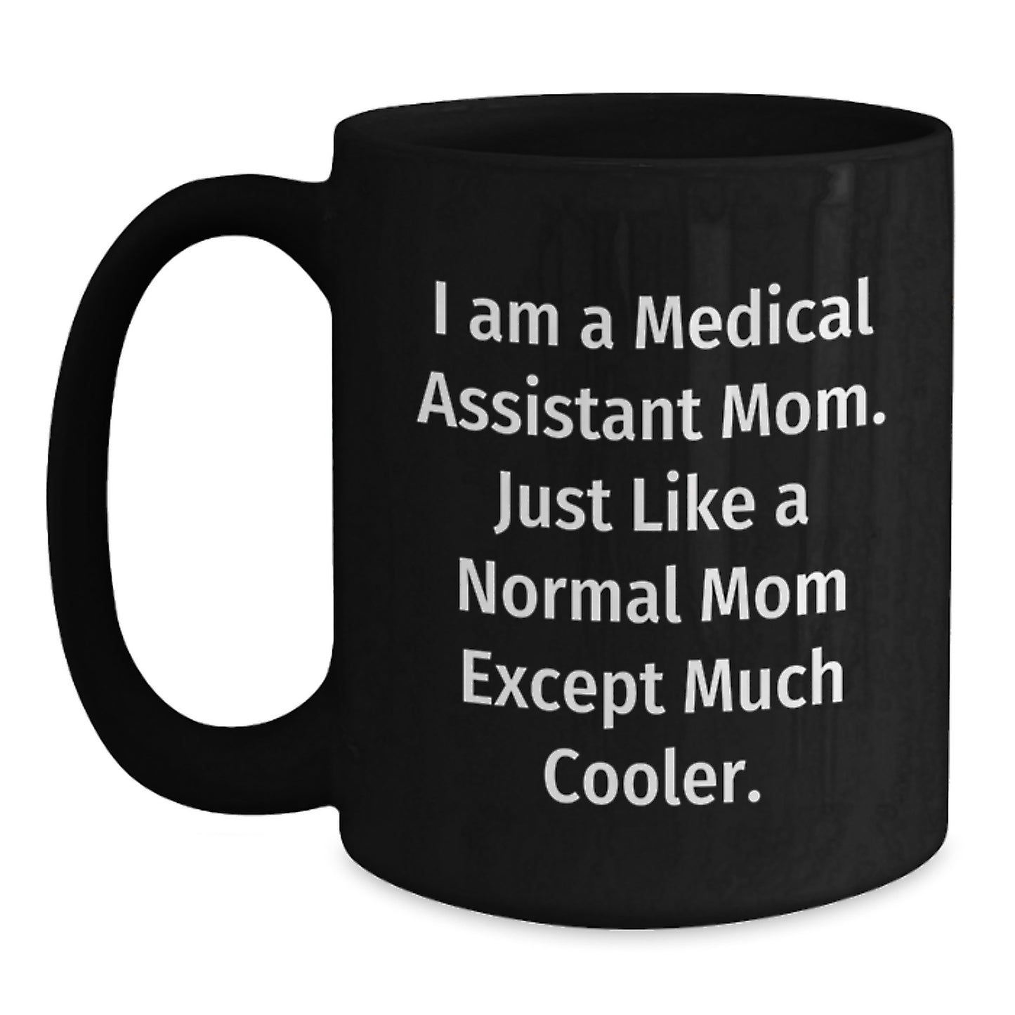 Birthday Gift for Her Medical Assistant Mom Black Coffee Mug Present - Main