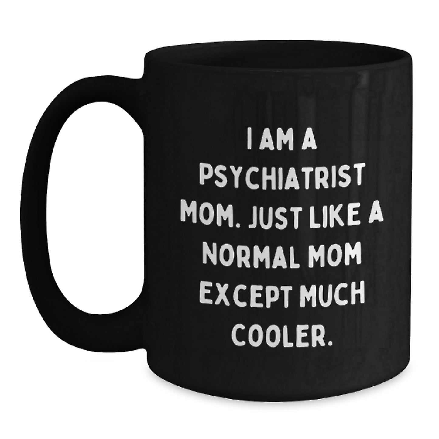 Birthday Gift Psychiatrist Mom Mug for Her Present - Main