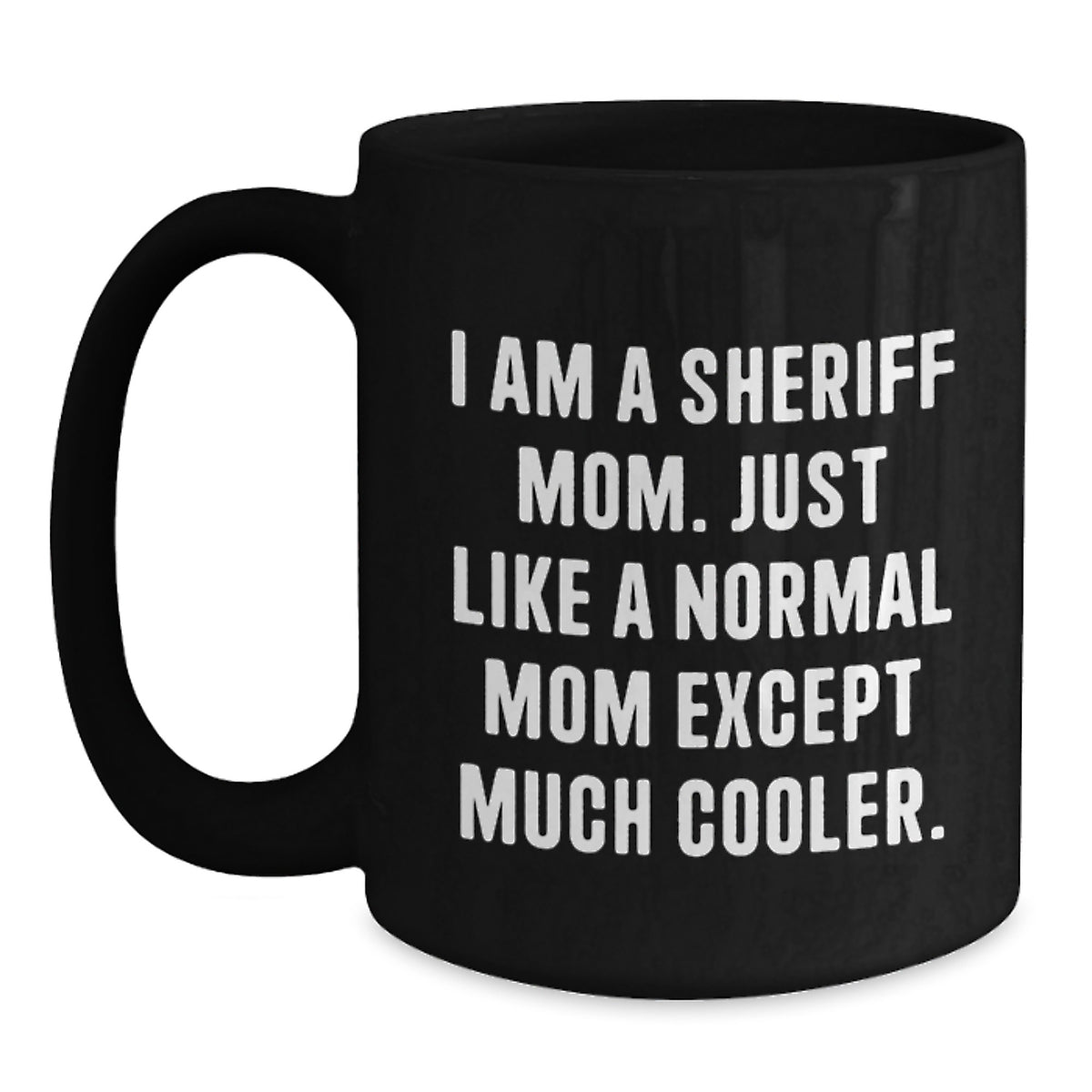 Sheriff Mom A Cool Keepsake Mug For Her - Christmas Gift - Main