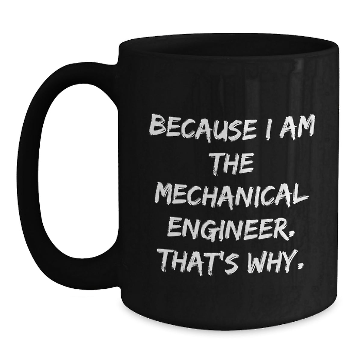Mechanical Engineer Gift For Him - A Thoughtful Keepsake Quote Mug - Main