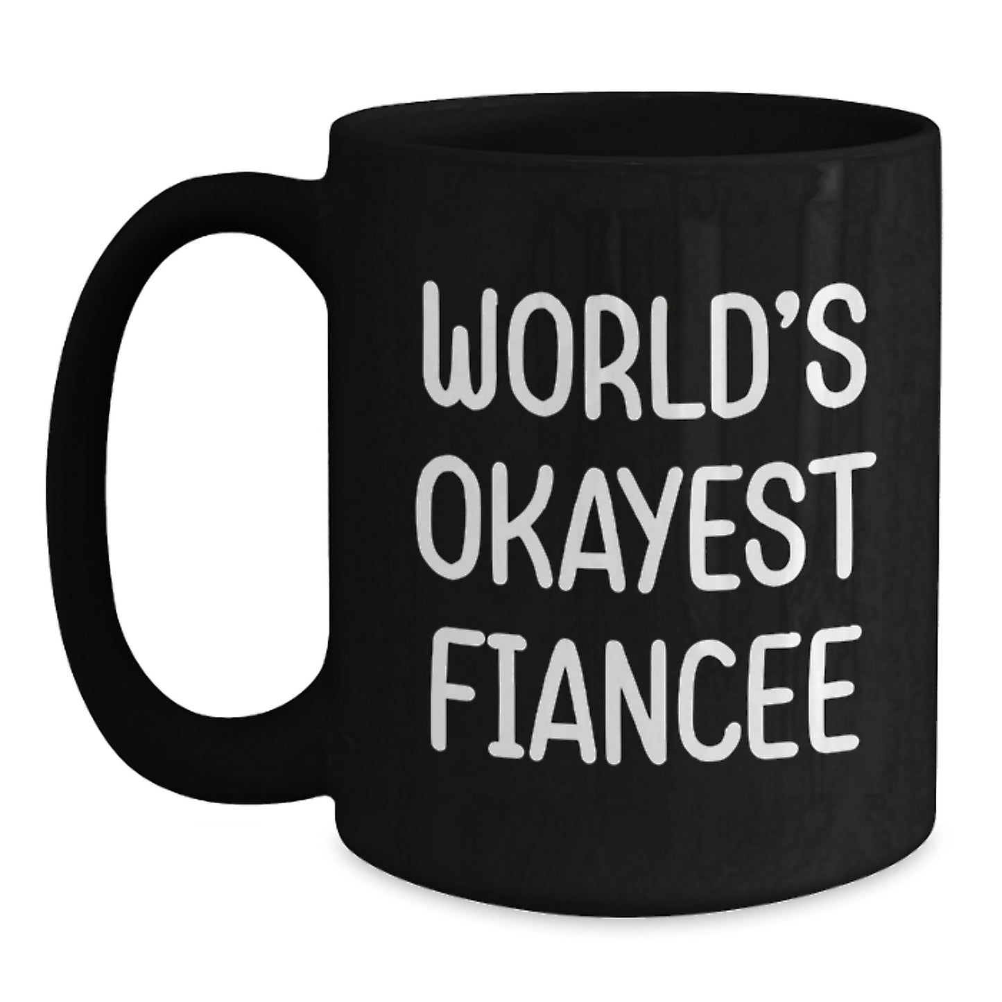 'World's Okayest Fiancee' Novelty Black Mug for Friends Birthday Gift - Main
