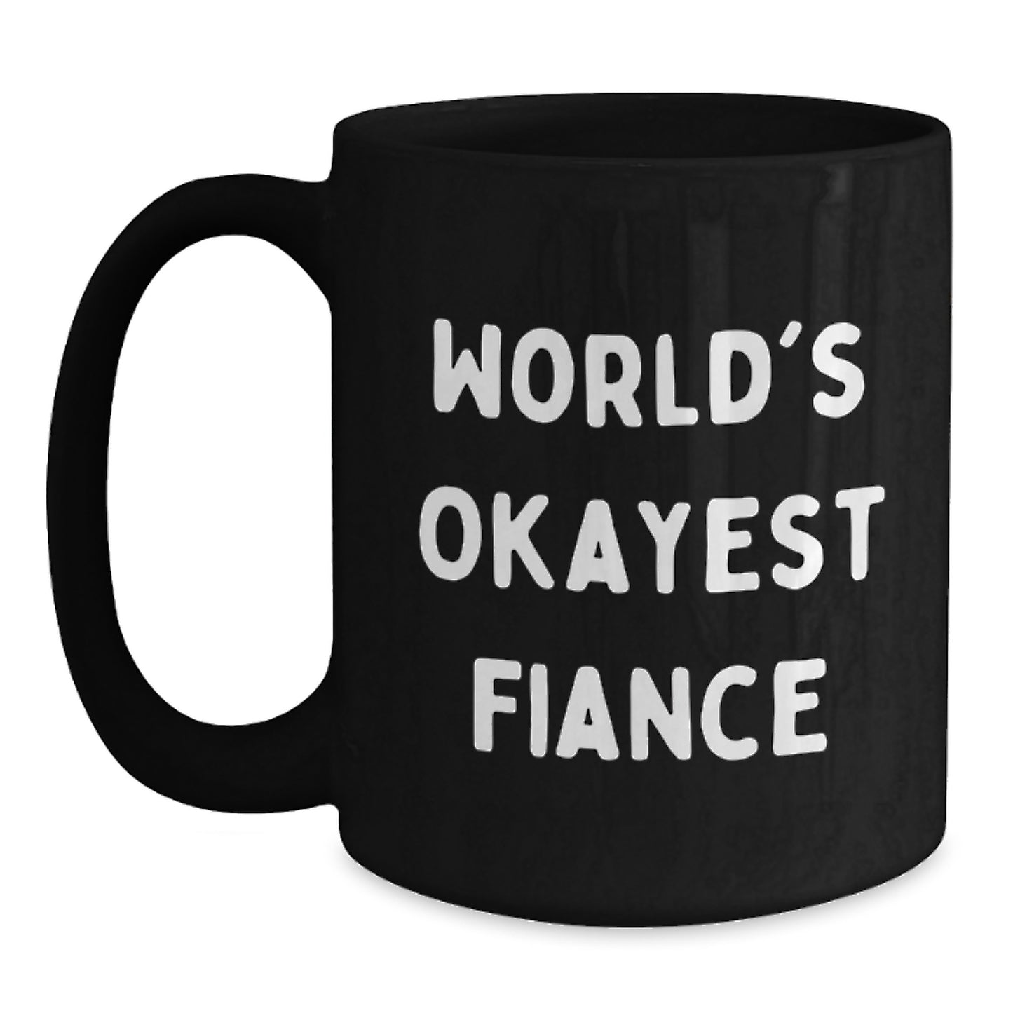 Birthday Gift Black Coffee Mug for Her Present – World's Okayest Fiance - Main
