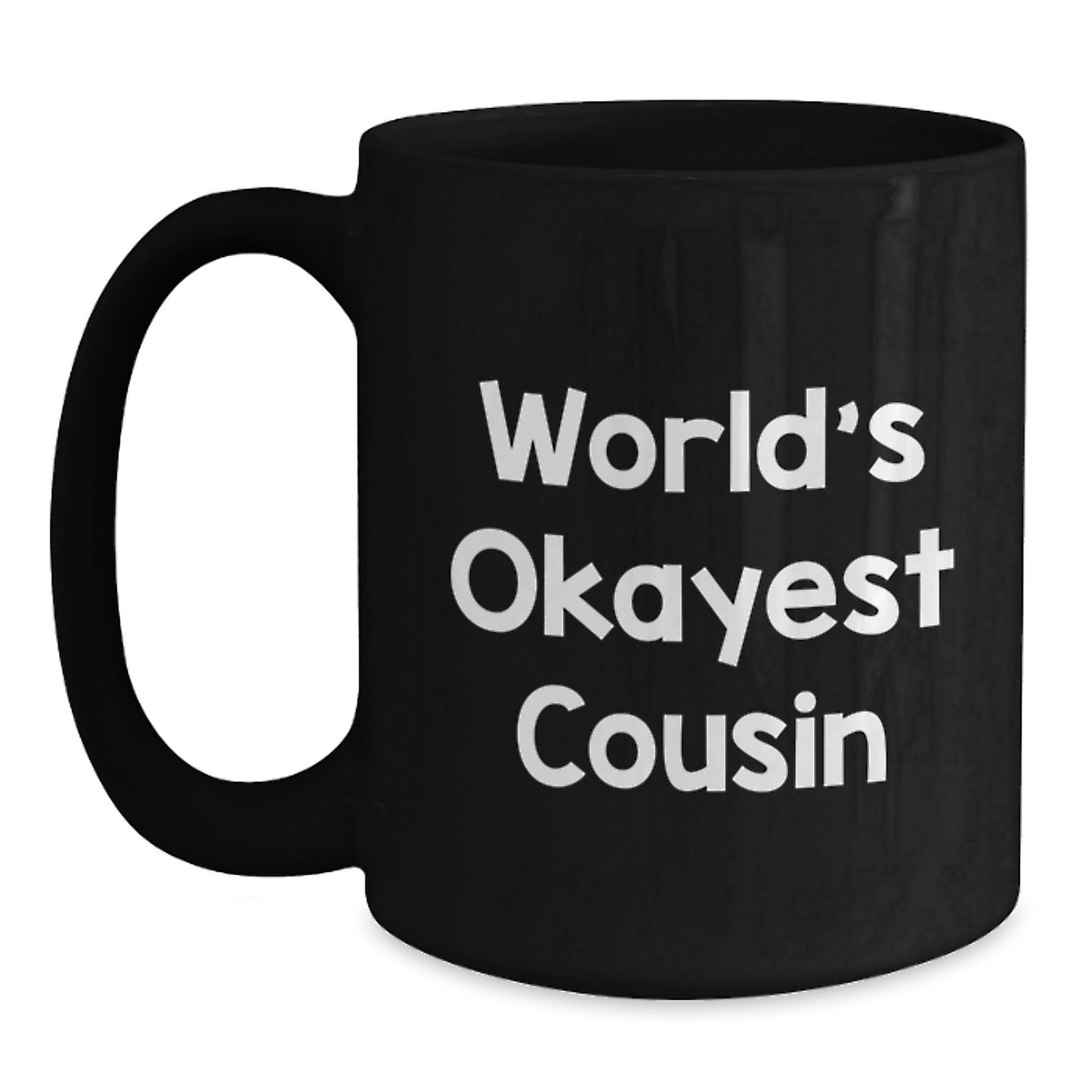 Funny Cousin Gifts from Family, Best Black Coffee Mug for Cousin, Quote says 'World's Okayest Cousin' Perfect Christmas Unique Gifts - Main