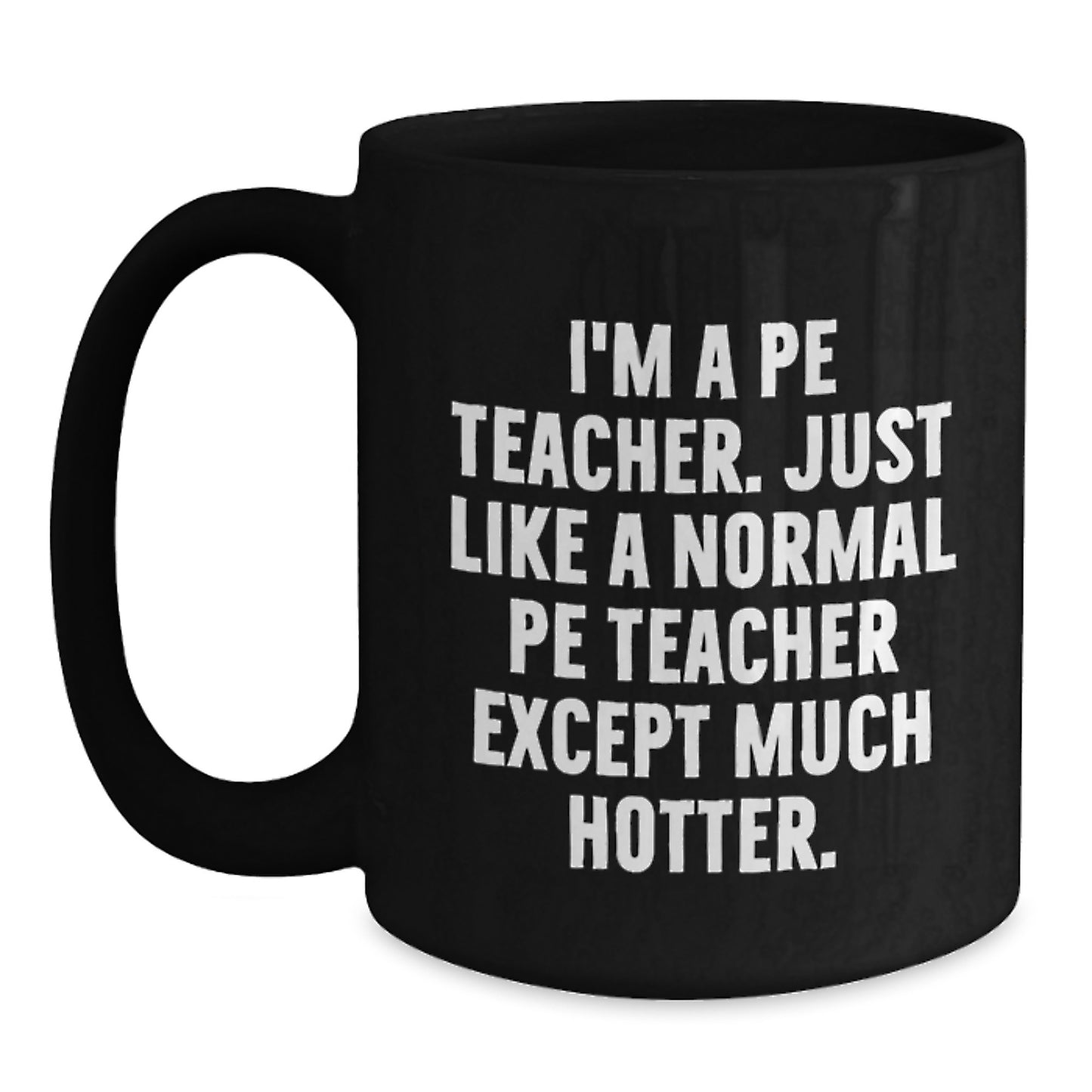 Funny PE Teacher Gifts for Men, Birthday Unique Mugs from Friends, Black Coffee Mug with I'm A Pe Teacher Quote - Main