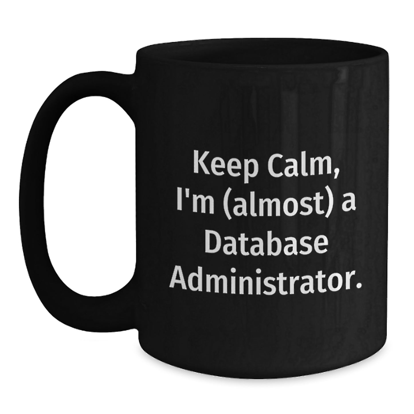 Database Administrator Keepsake Black Coffee Mug for Him Birthday Gift - Main