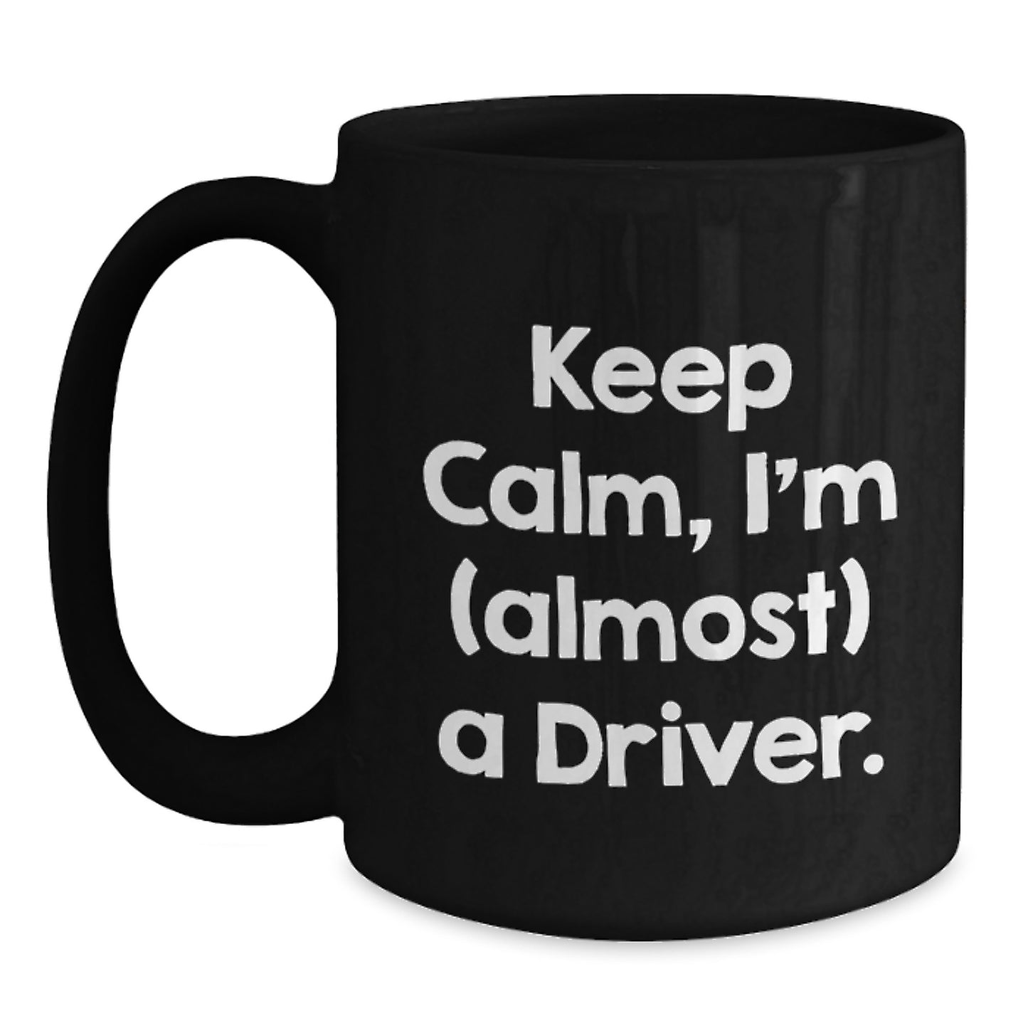 Driver Keeps Calm, I'm (Almost) A Driver Keepsake Mug for Friends Gift - Main