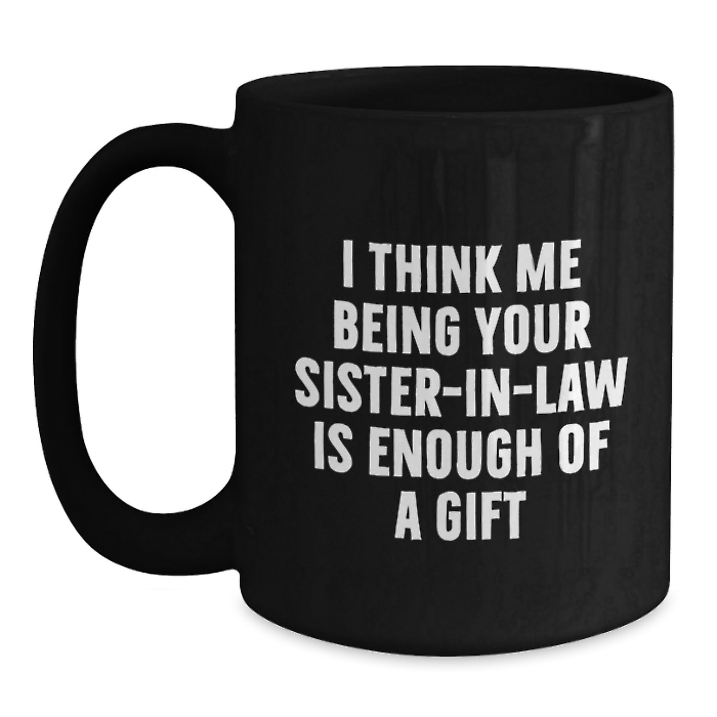 Funny Sister-in-law Gifts from Men, Women, Friends, or Family, Unique Black Coffee Mugs for Sister-in-law on Mother's Day - Main