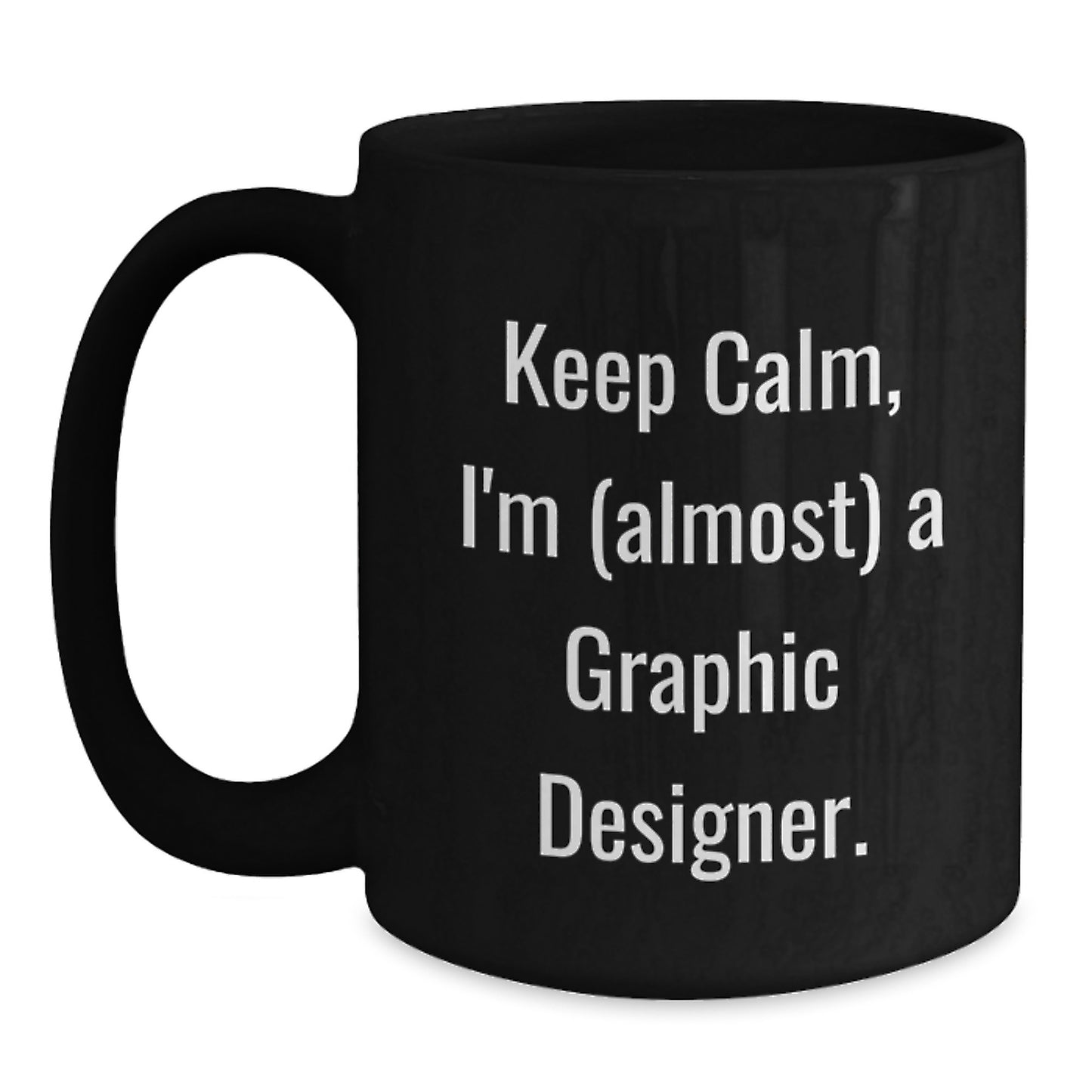 Funny Graphic Designer Gifts for Men Women Friends Coworkers Family, Black Coffee Mugs with Keep Calm I'm (almost) A Graphic Designer, Christmas Unique Gifts - Main