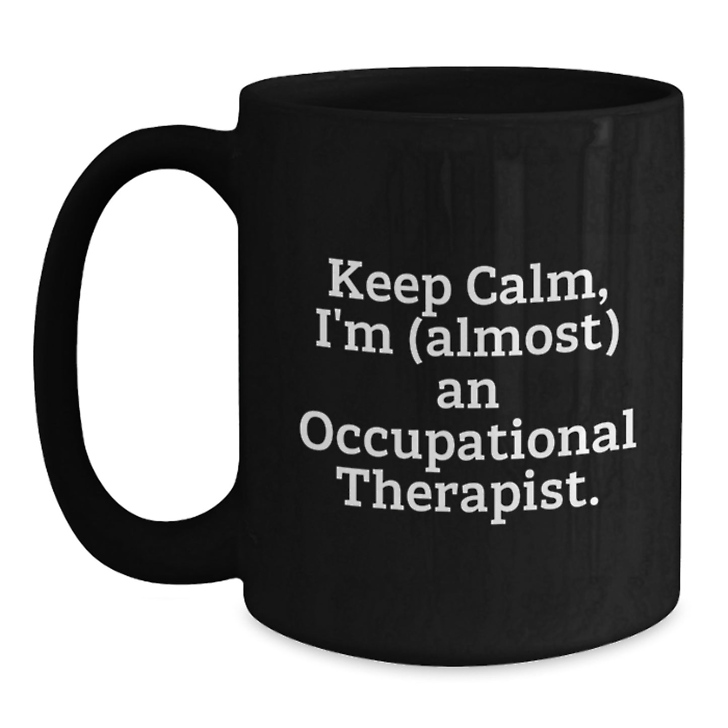 Funny Gift for Occupational Therapist Friends, Humorous Quote Black Coffee Mug, Valentine's Unique Gifts from Friends to Occupational Therapist - Main