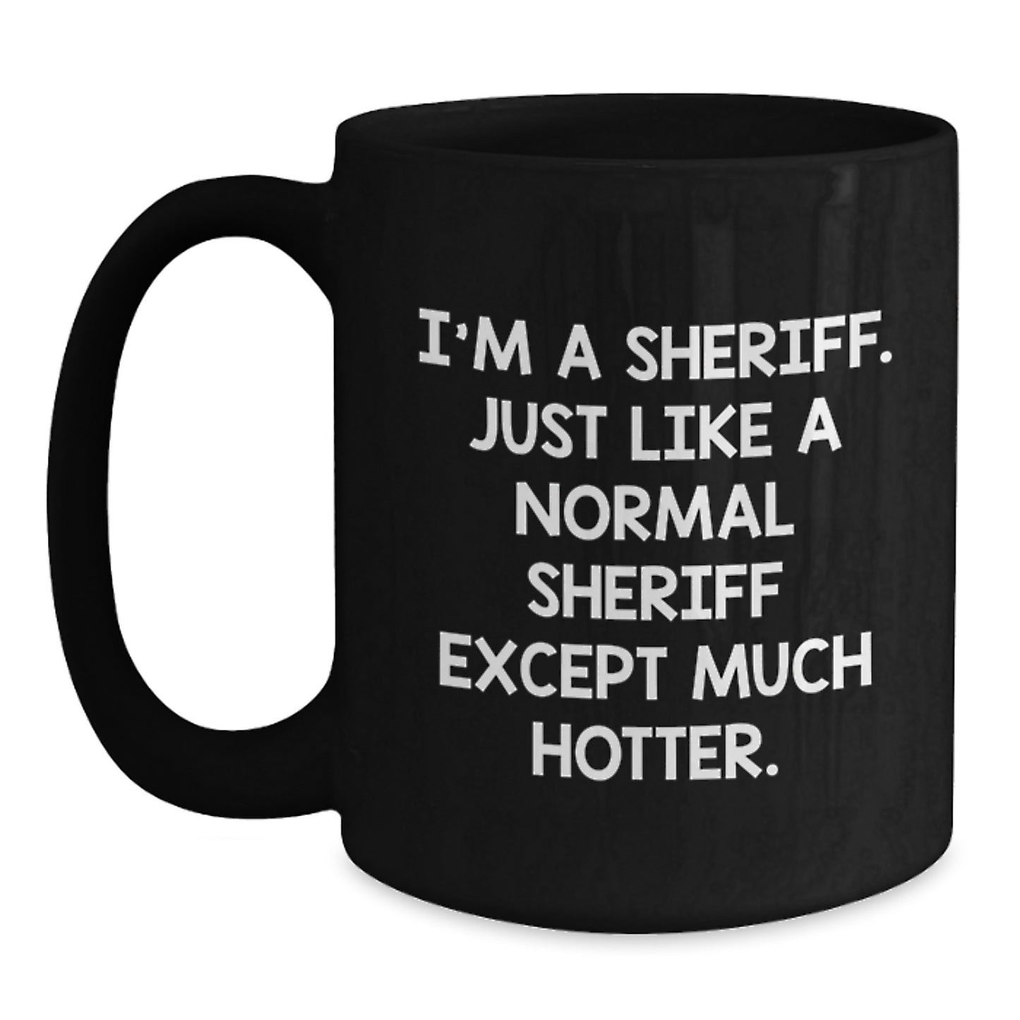 Funny Sheriff Gifts, Unique Black Coffee Mugs for Sheriff Enthusiasts, Sheriff Funny Quote, Perfect Father's Day Unique Gifts for Men - Main