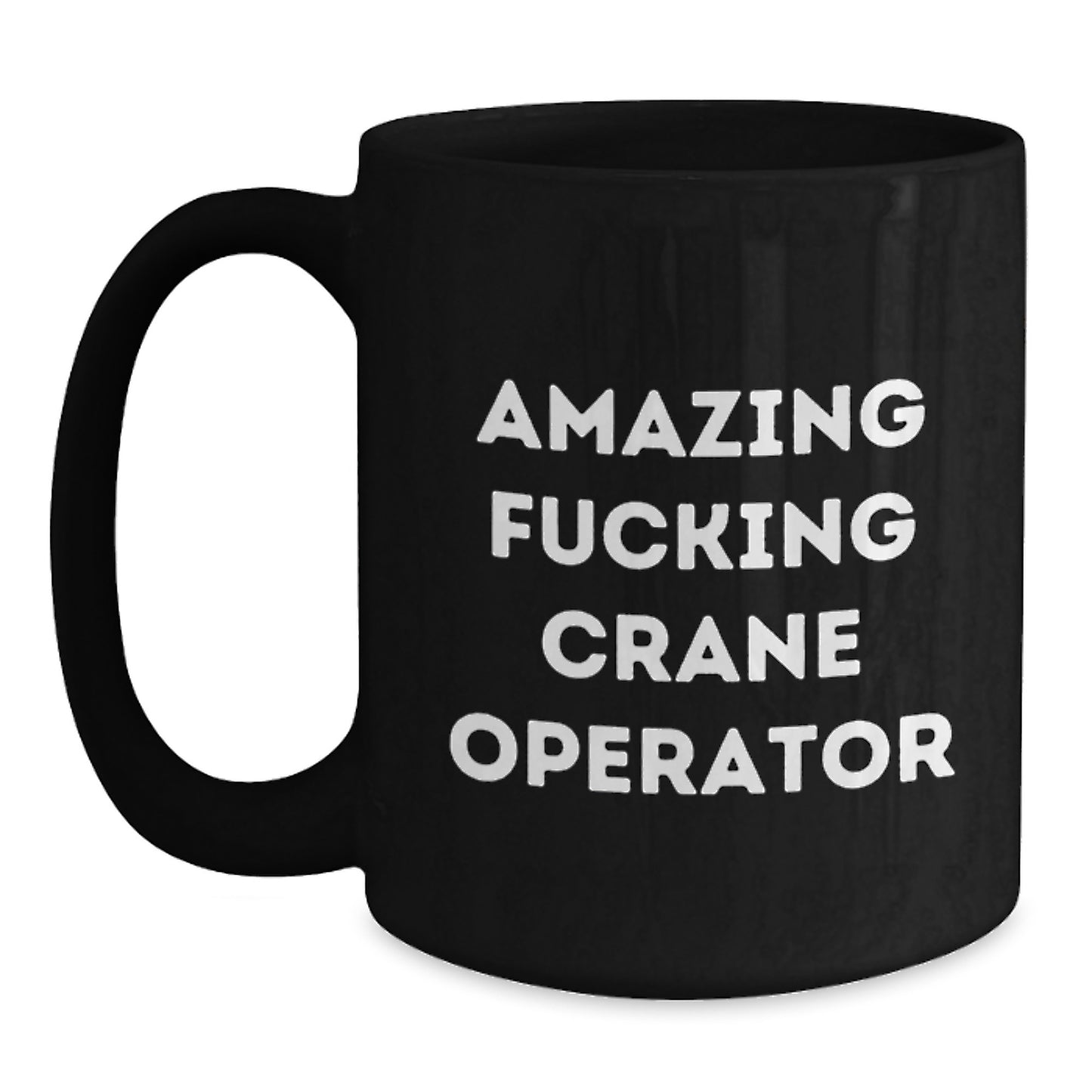 Funny Crane Operator Gifts for Him Birthday Unique Mugs Black Coffee from Friends to Crane Operator - Main
