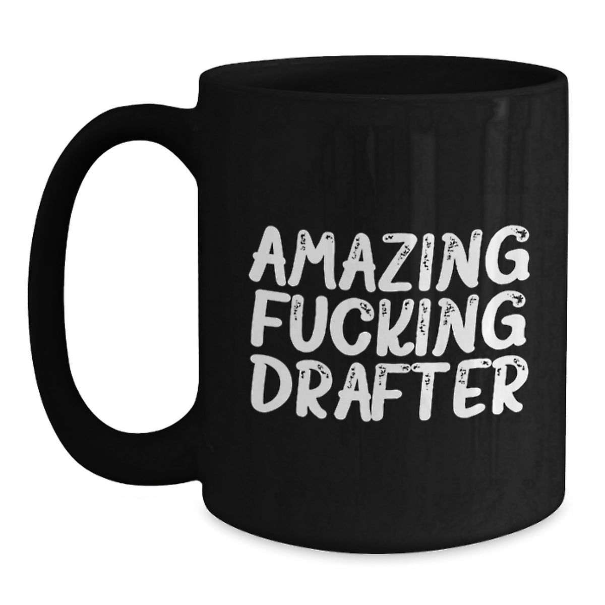 Drafter Gift for Him Amazing Fucking Drafter Keepsake Mug - Main
