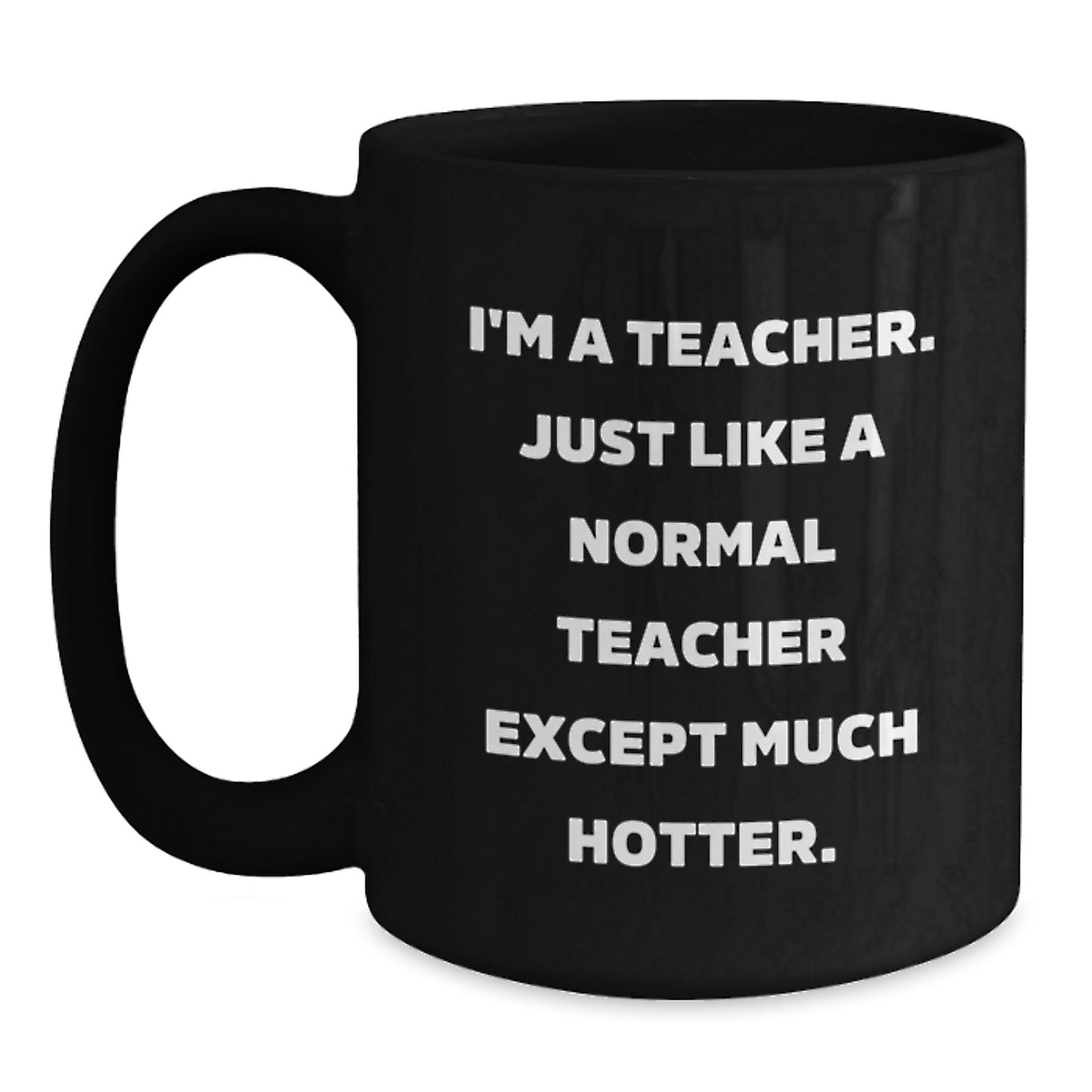 Funny Teacher Gifts for Men - Black Coffee Mug - Valentine's Unique Gifts from Friends for Hot Teacher - Main