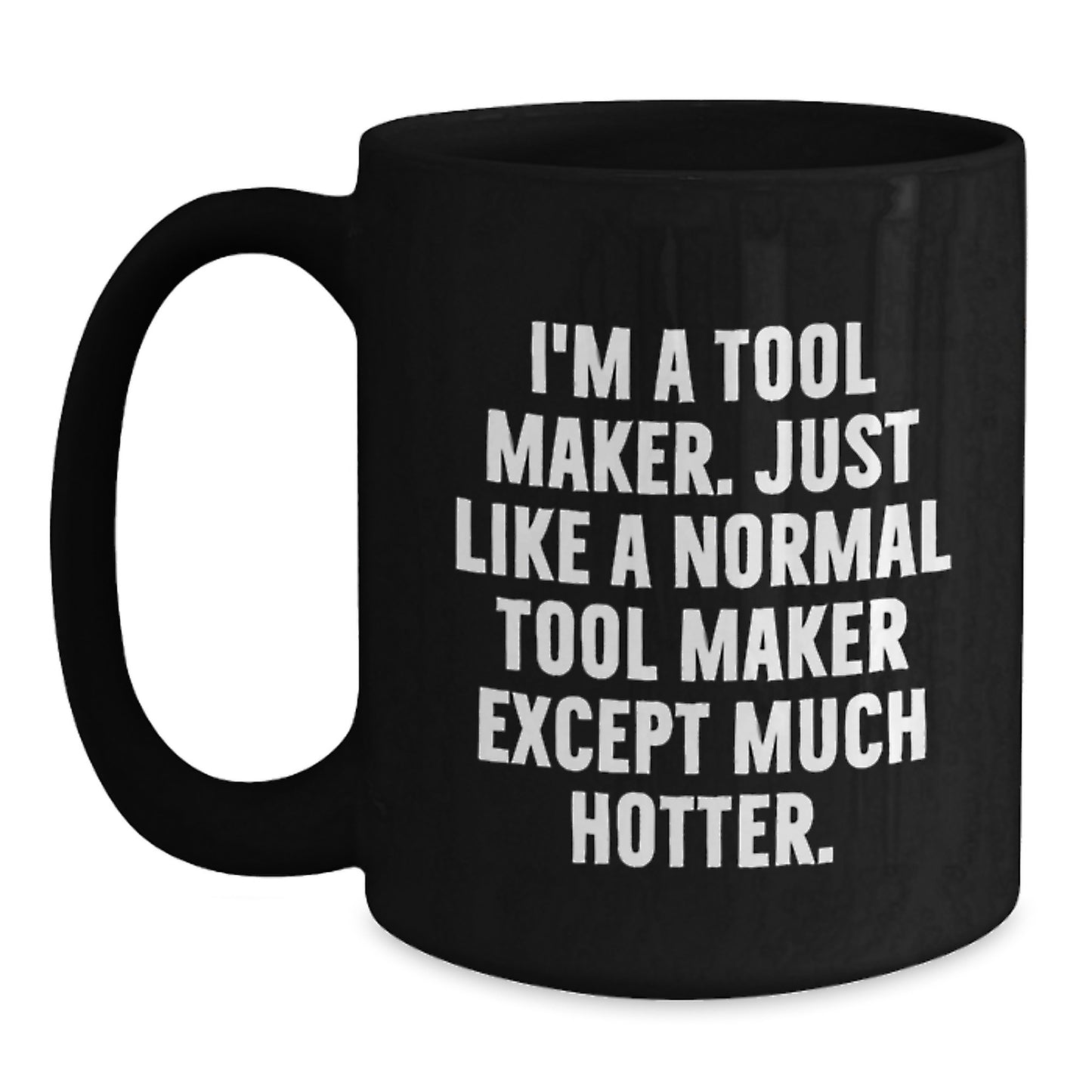 Funny Tool Maker Black Coffee Mugs Gifts from Friends - Unique Graduation Gifts for Tool Makers - Main