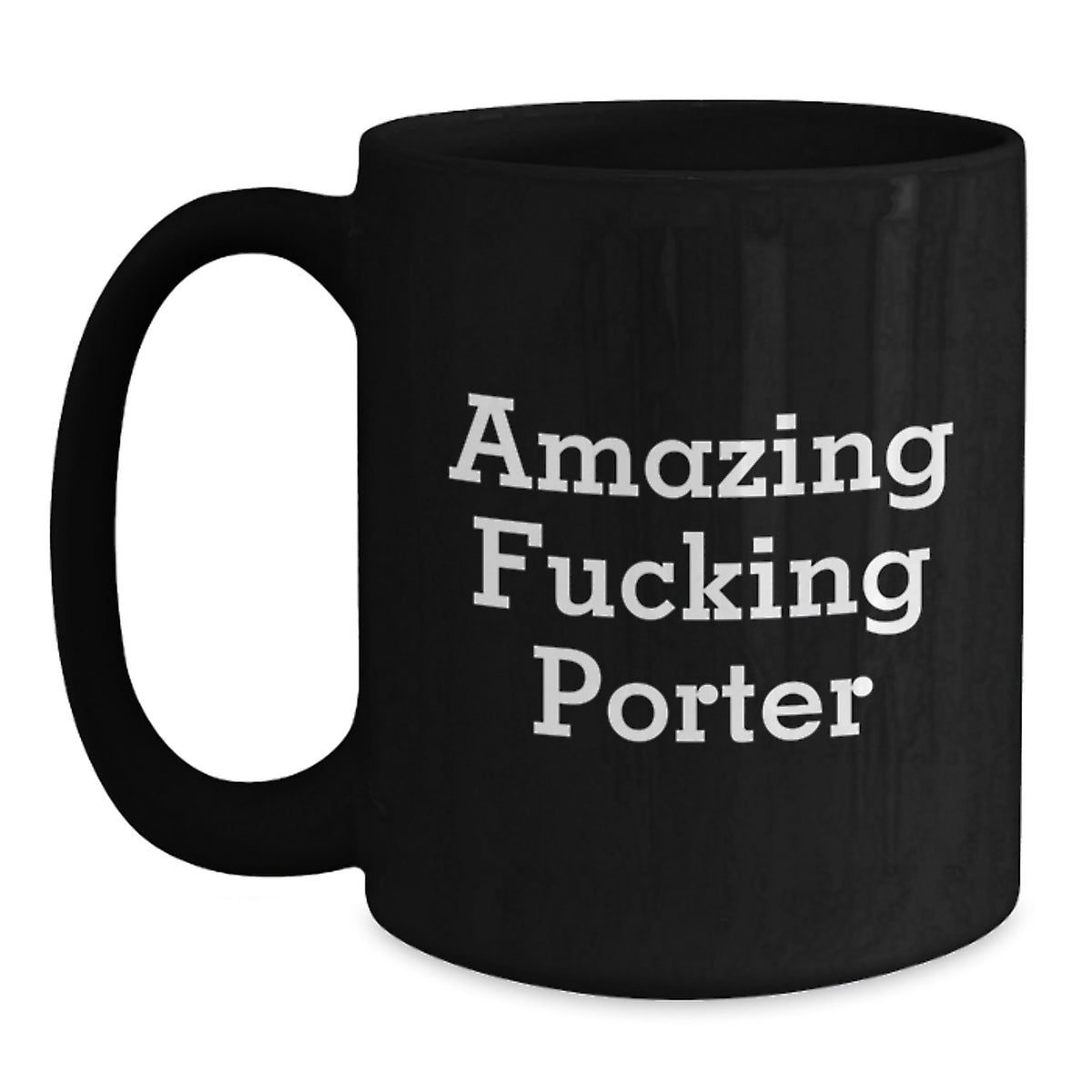 Porter Coffee Mug Gift for Him - Amazing Fucking Porter Keepsake - Main