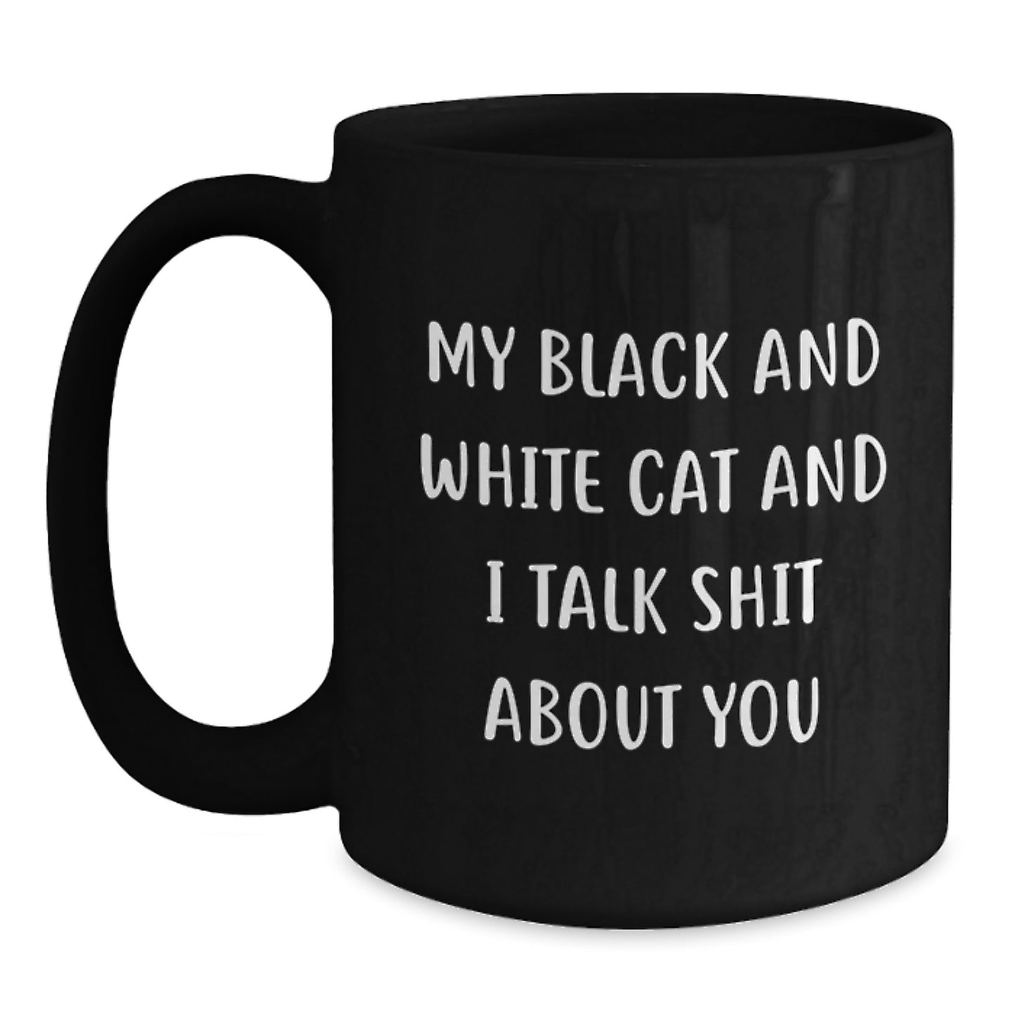 Funny Black and White Cat Gifts, Black Coffee Mug for Valentine's, Unique Quote for Men Women Friends Family - Gifts from Men to Black and White Cat Lovers - Main
