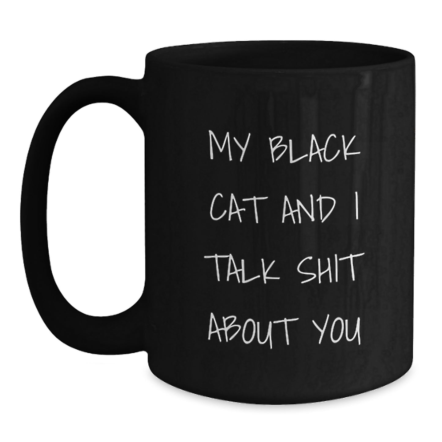 Funny Black Cat Gifts for Women from Men - Black Cat Black Coffee Mug with My Black Cat And I Talk Shit About You Quote, Unique Christmas Unique Gifts - Main