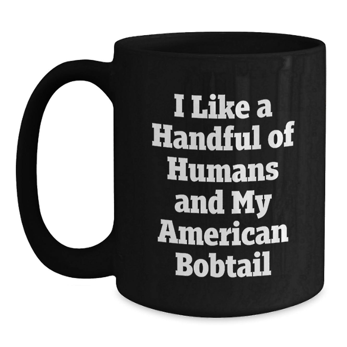 American Bobtail Cat Lover Gifts from Friends, Funny Quote Black Coffee Mug, Perfect for Graduation Unique Gifts for Her, His, Family, Coworkers - Main