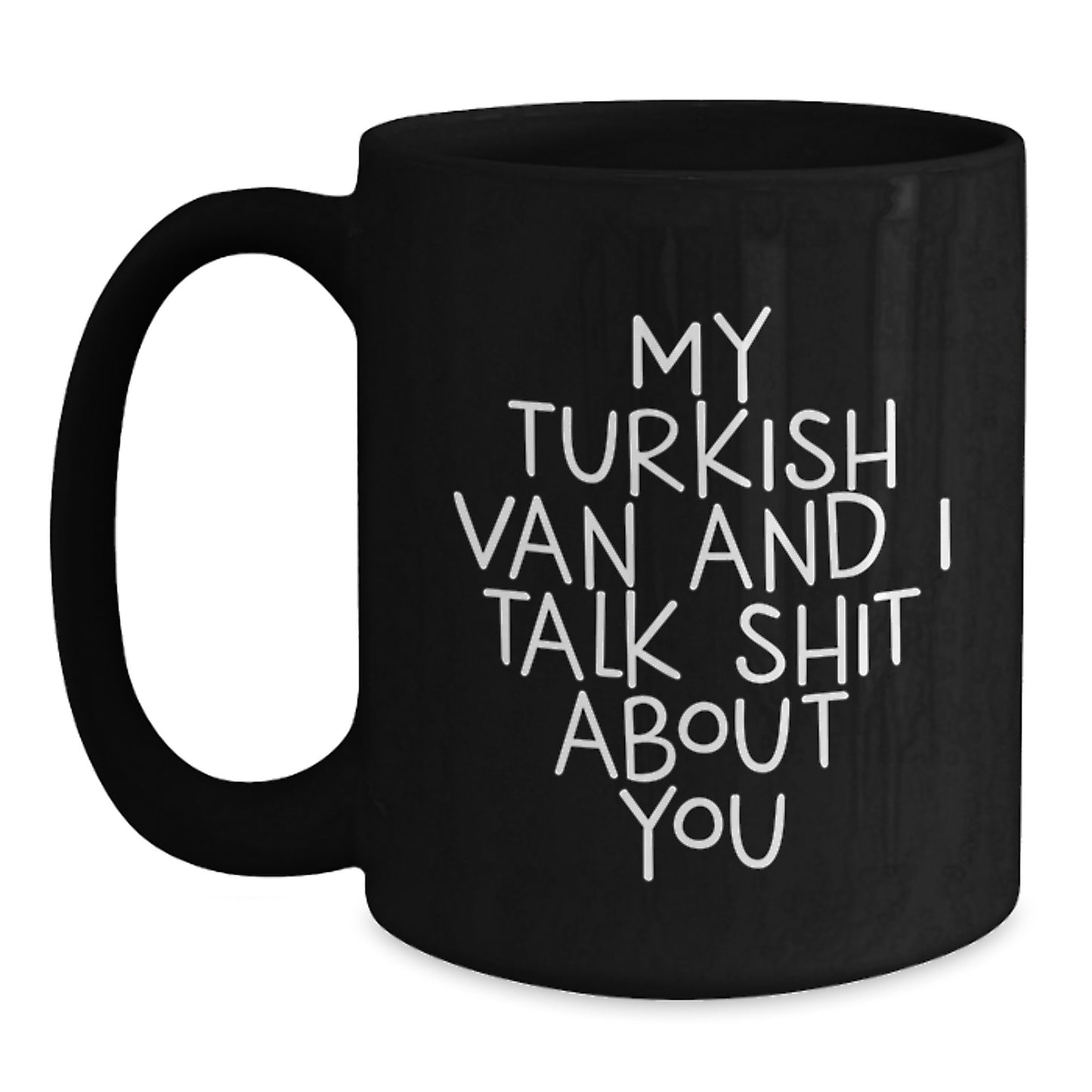 Funny Turkish Van Cat Gifts for Men, Women, Friends, Valentine's Unique Gifts from Lover, Turkish Van Cat Black Coffee Mug, 'My Turkish Van And I Talk Shit About You' - Main