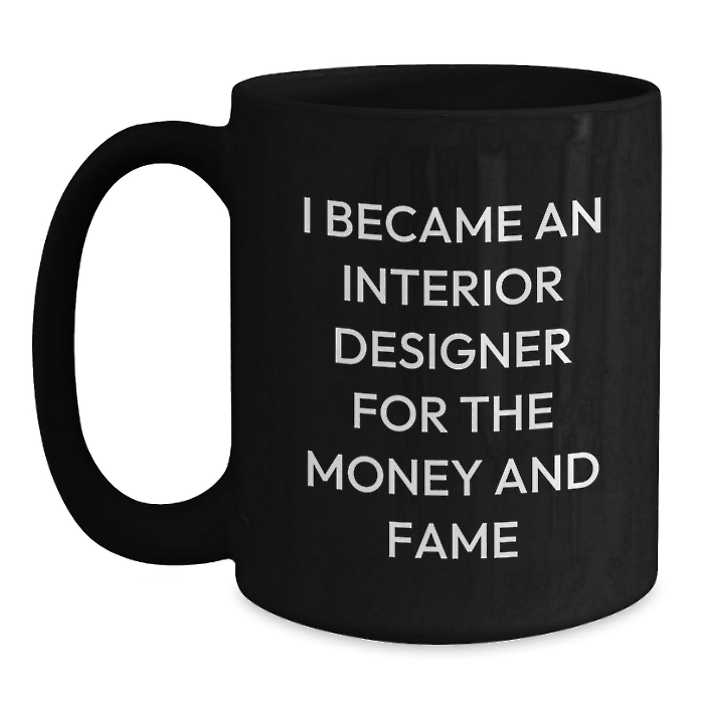 Gifts from Friends to Interior Designers, Funny Quote Mug, Graduation Unique Inspirational, Black Coffee Mug - Main