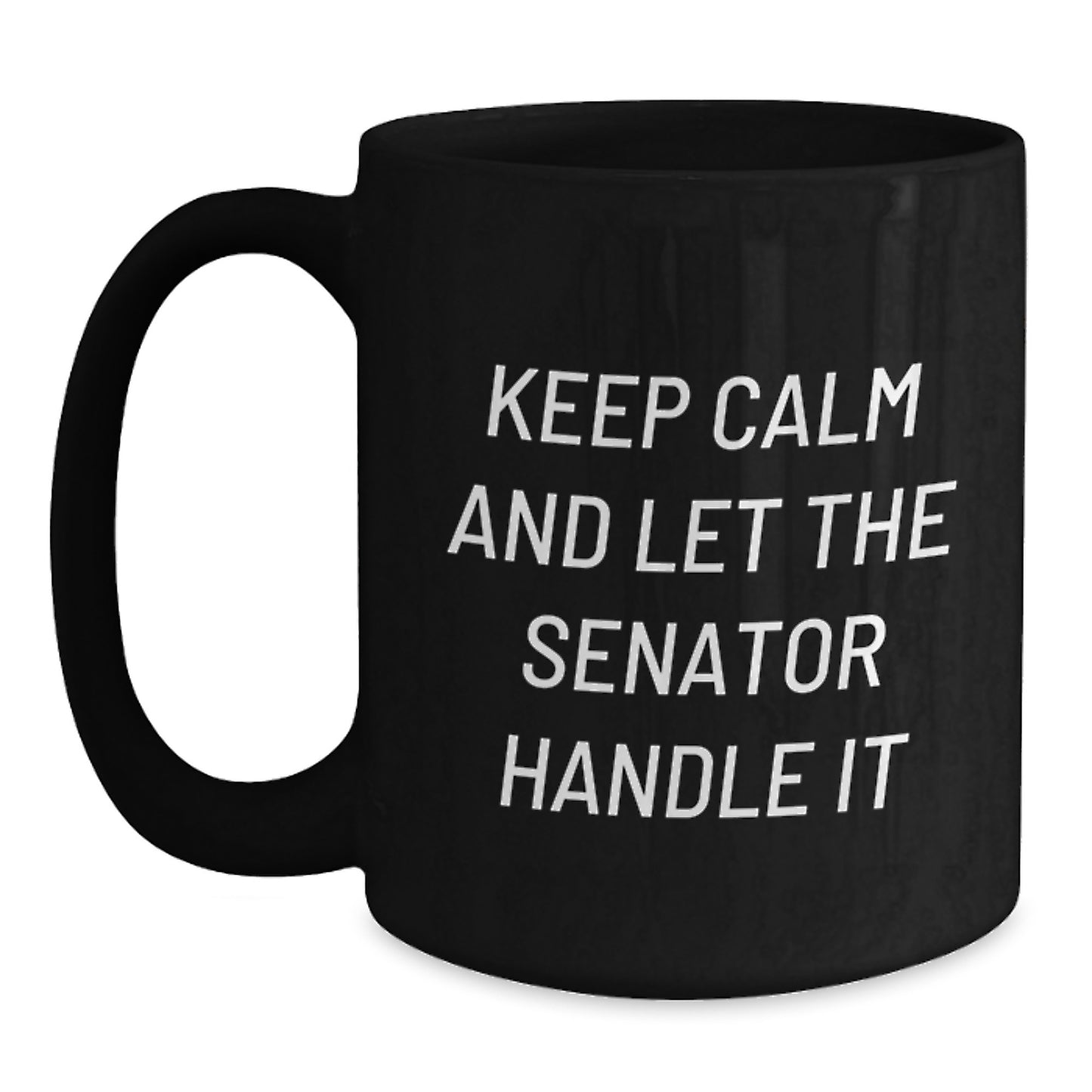 Senator Black Coffee Mugs Funny Christmas Unique Gifts from Men to Senator and Friends - Main