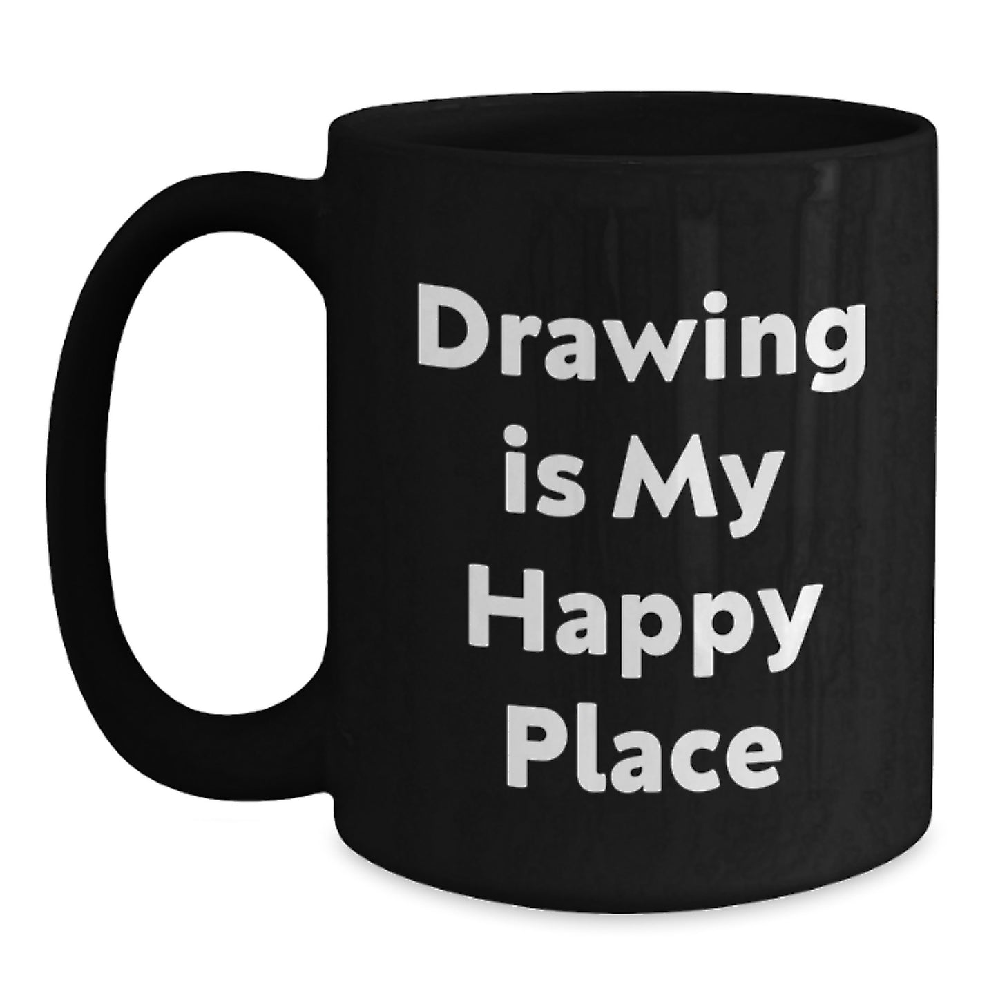 Funny Drawing Gifts for Drawing Lovers, Black Coffee Mug, Gifts from Friends to Friends, Valentine's Unique Gifts - Drawing Is My Happy Place - Main