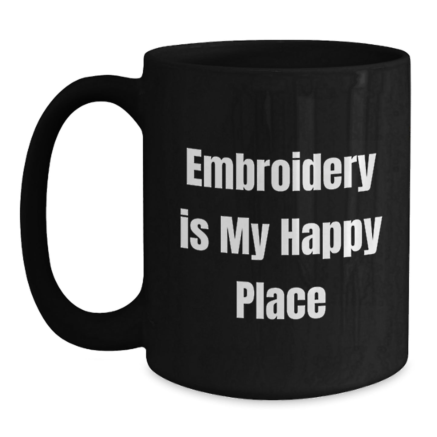 Funny Embroidery Gifts from Friends to Embroidery Lovers, Black Coffee Mug, Inspirational Quote - Embroidery Is My Happy Place, Birthday Unique Gift - Main