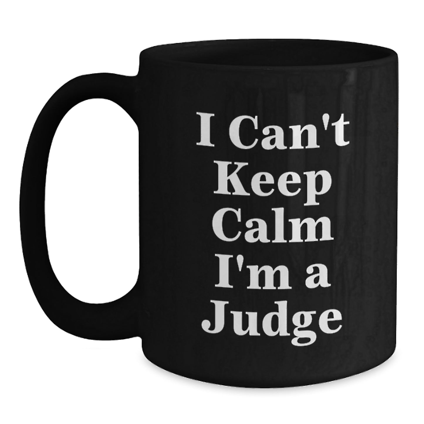 Funny Judge Coffee Mug Gifts for Judge from Friends and Family - I'm a Judge - Main