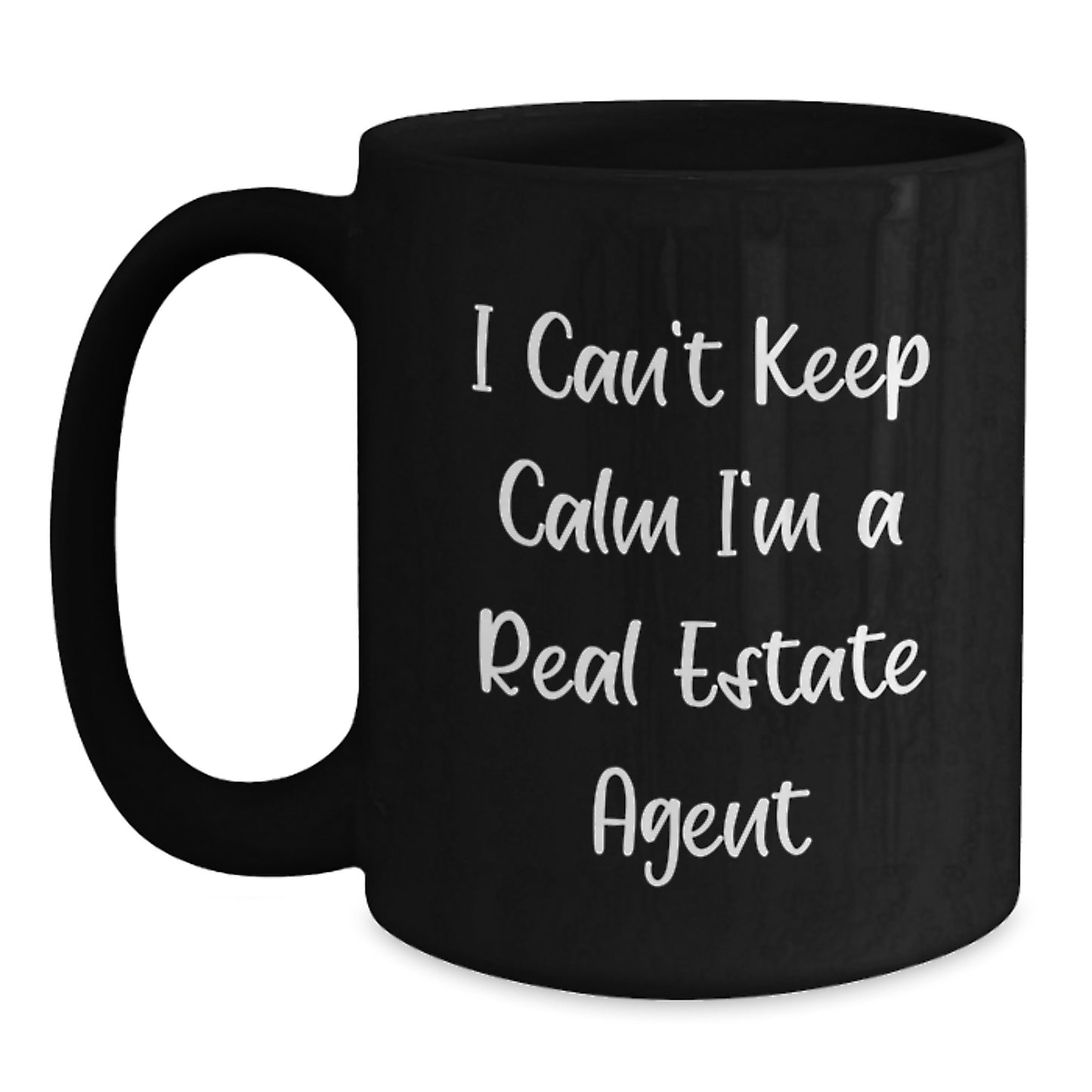 Funny Real Estate Agent Gifts from Friends for Christmas - I Can't Keep Calm I'm A Real Estate Agent Black Coffee Mug - Main
