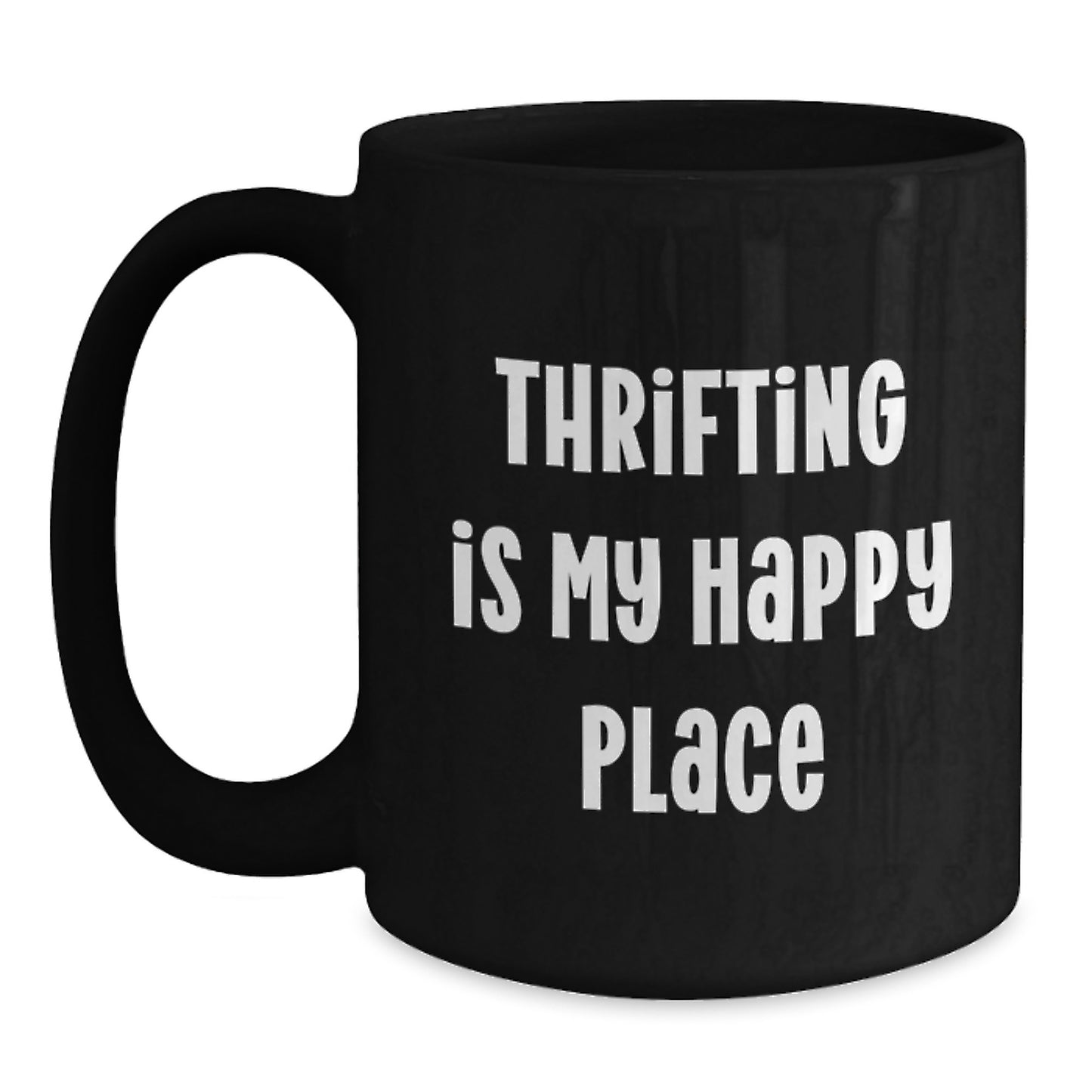 Thrifting Gifts for Her, Funny Thrifting Quote, Black Coffee Mug, Mother's Day Unique Ideas, Gifts from Friends - Main