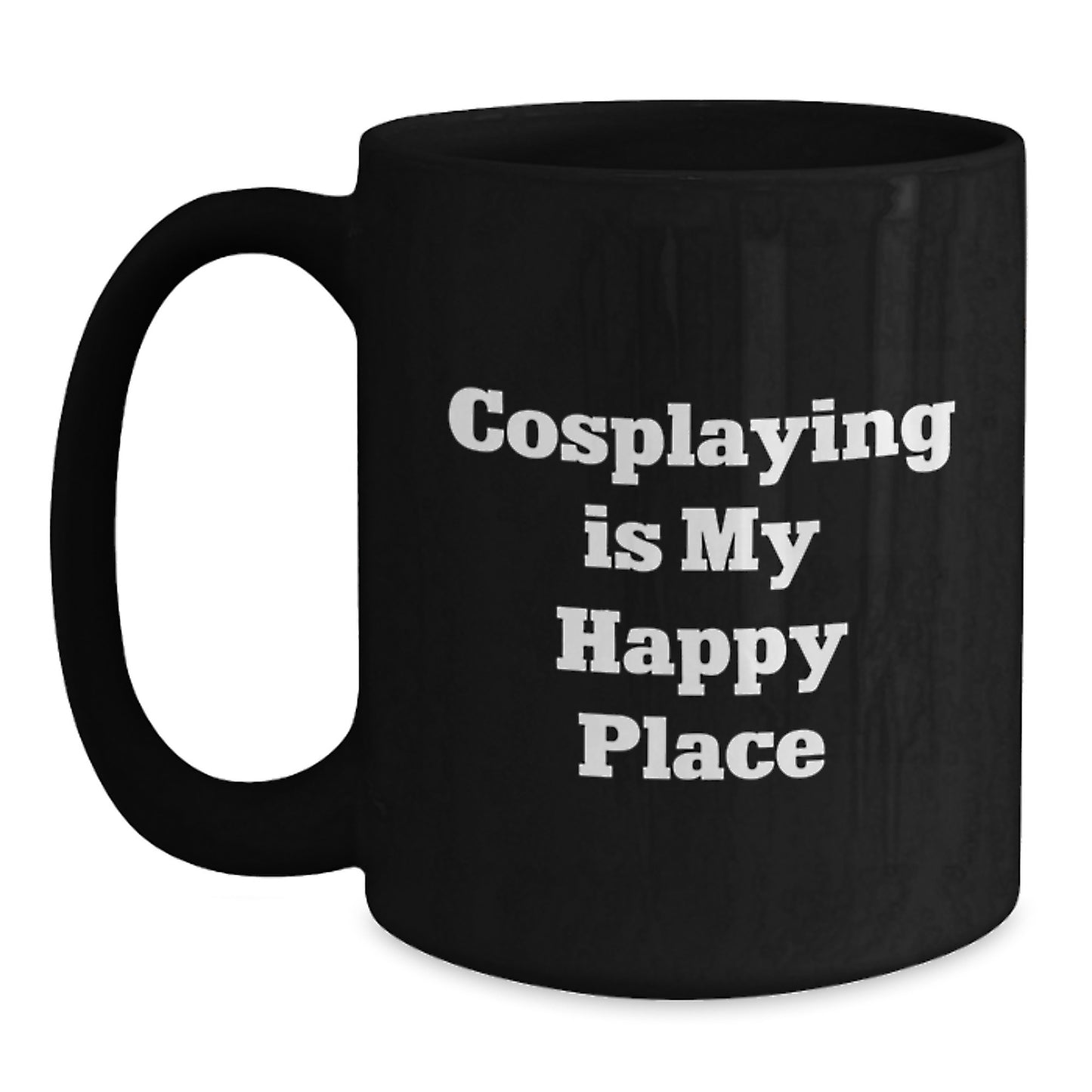 Funny Cosplaying Gifts for Men Women Friends Coworkers Family - Cosplaying Is My Happy Place Black Coffee Mug Gifts from Friends for Birthday - Main